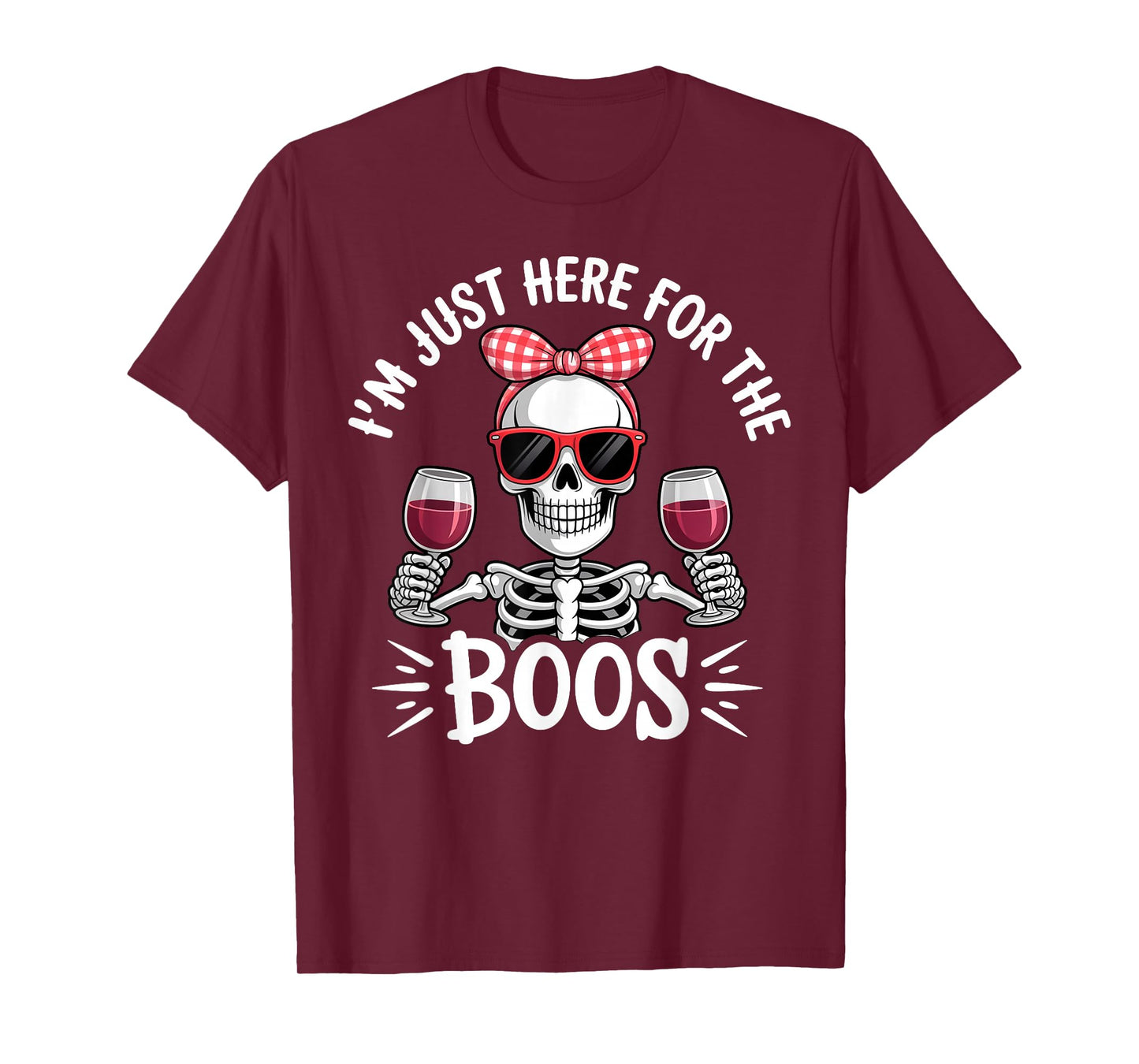 Halloween Women I'm Just Here for The Boos Funny Skeleton T-Shirt