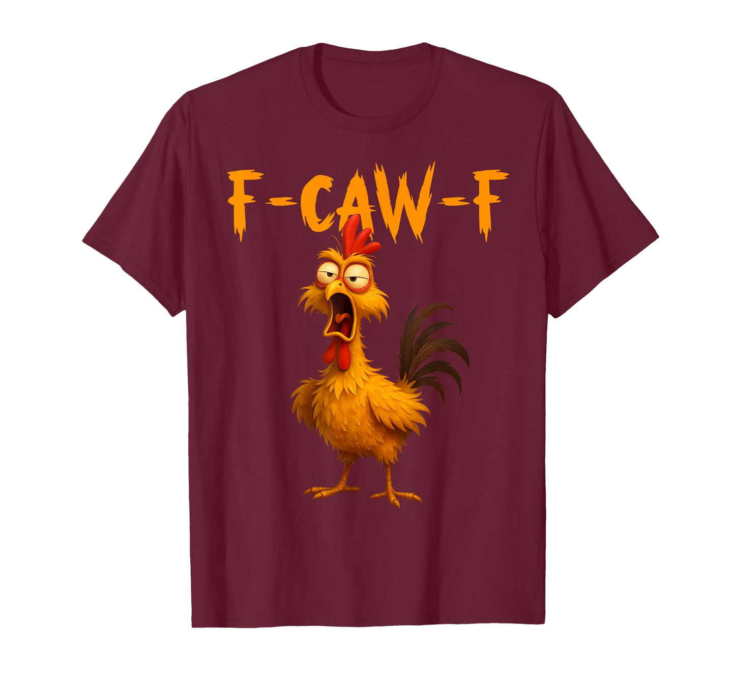 Funny F-Caw-F Chicken, FCAWF Chicken T-Shirt