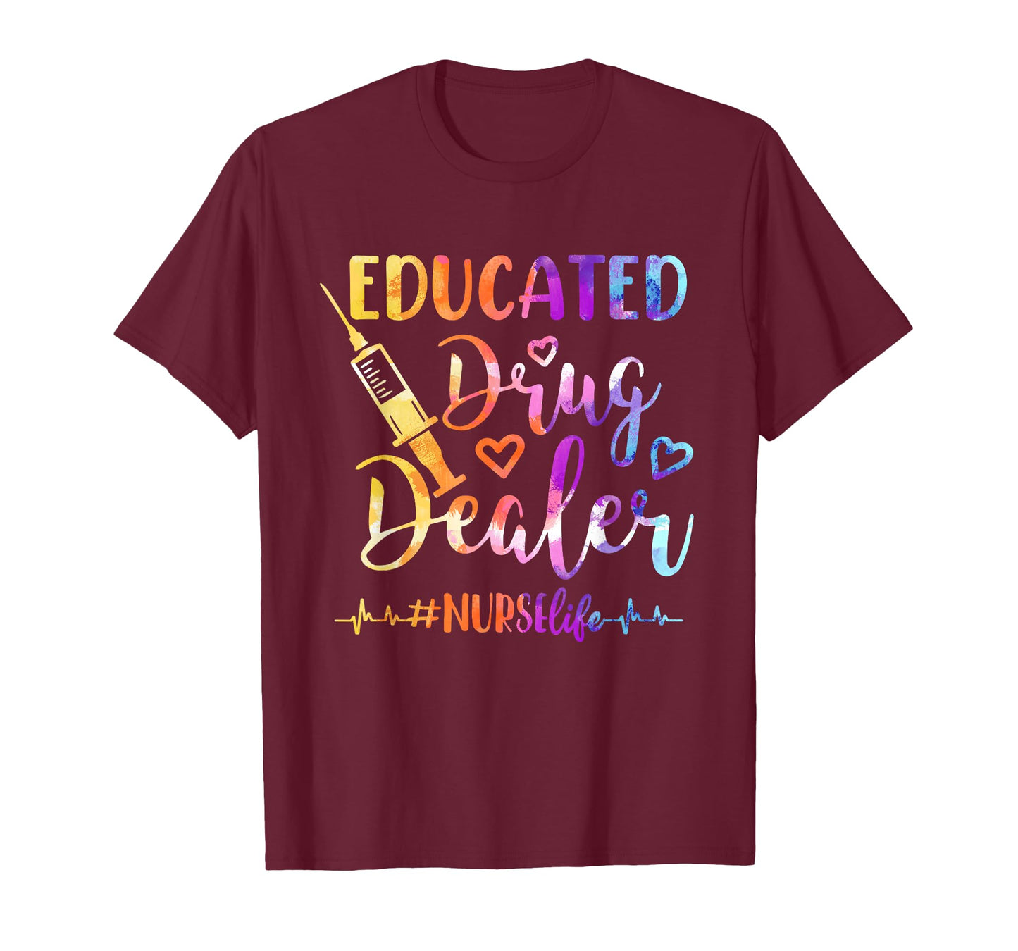 Women Educated Drug Dealer Nurse Life Funny Nurse Heart Beat T-Shirt