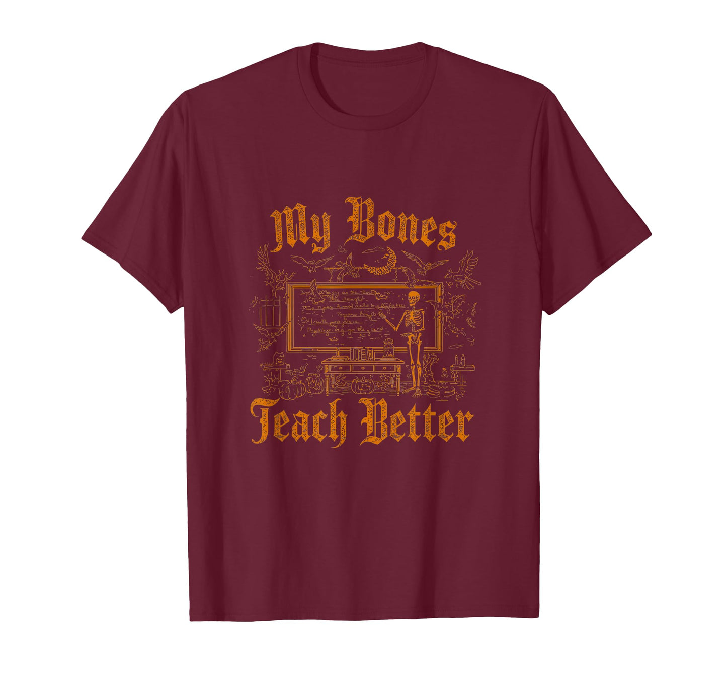 Funny Skeleton Witch Teacher Halloween My Bones Teach Better T-Shirt