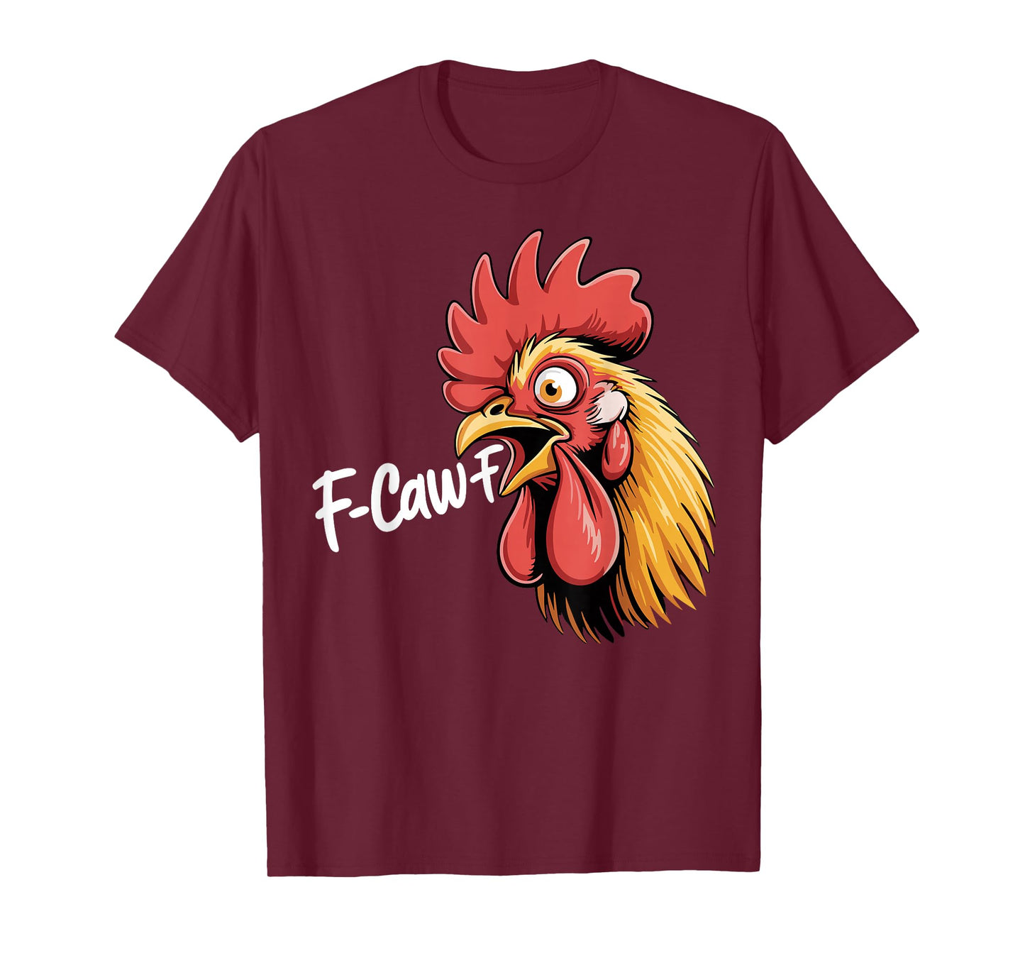 F-CAW-F Funny Chicken Rooster Meme Humor T-Shirt