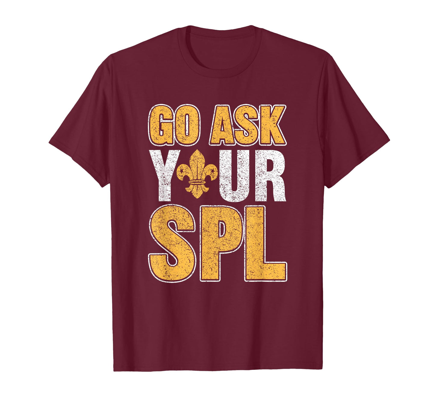 Go ask your SPL Scouting Tent Troop Camper Nature Campfire T-Shirt