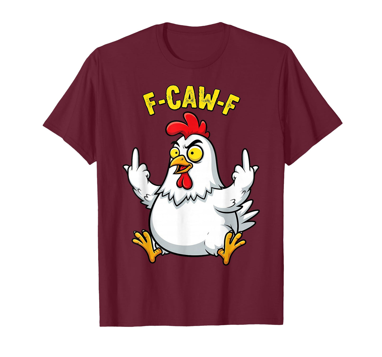Funny F-Caw-F Chicken Meme FCawF Rooster Men Women T-Shirt