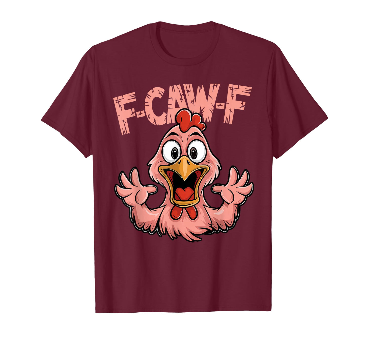 F-Caw-F Funny Chicken Humor T-Shirt