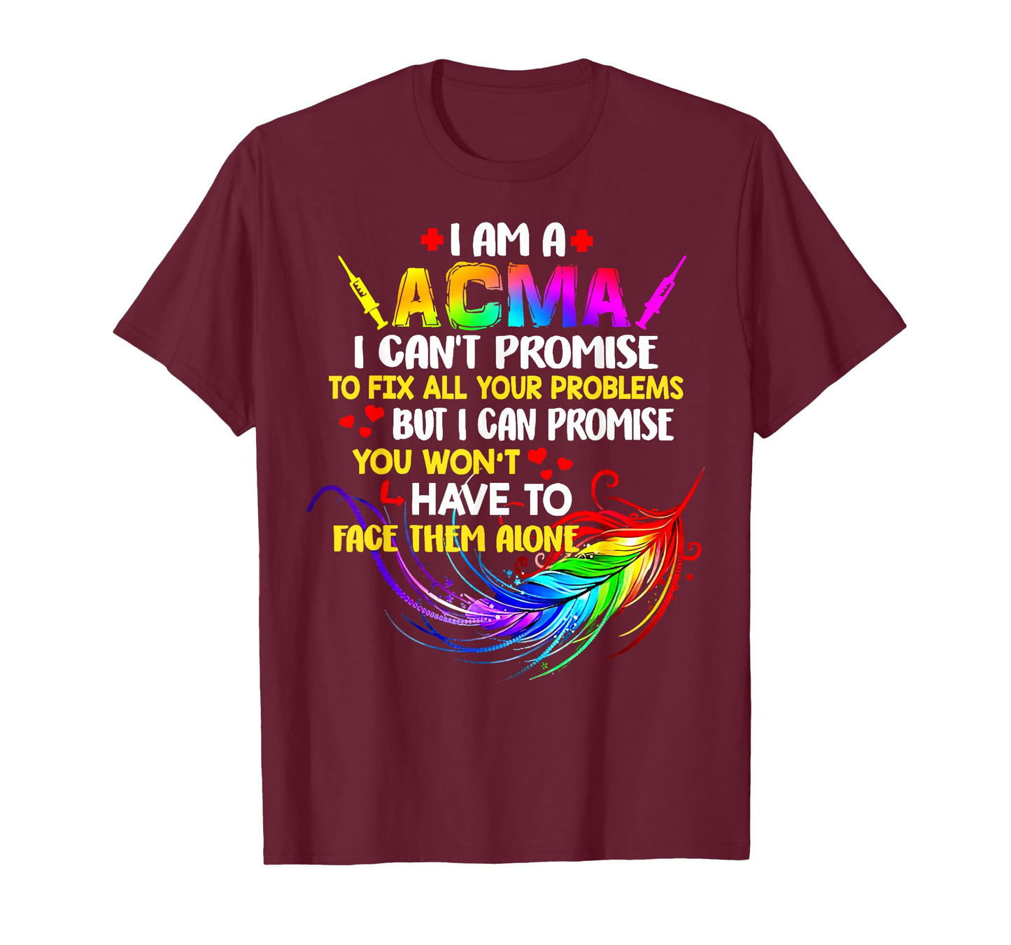 I Am A ACMA I Can’t Promise To Fix All Your Problems T-Shirt