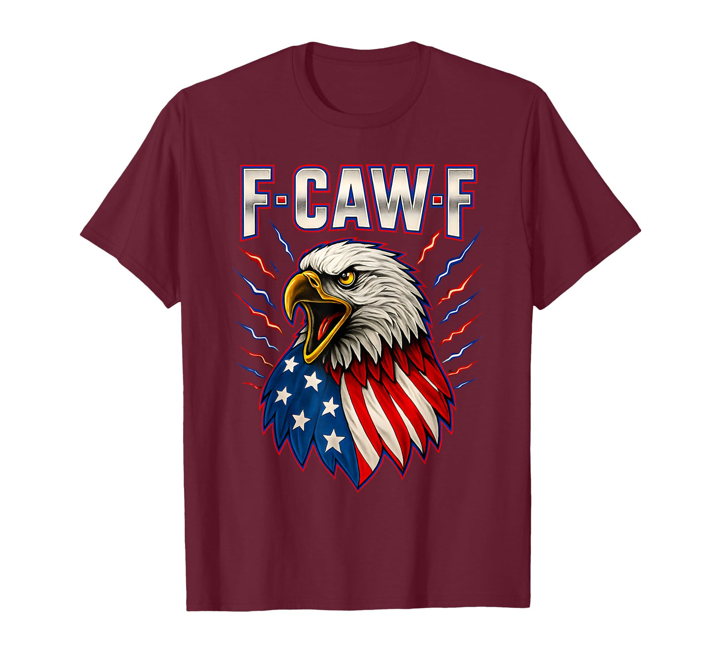 F-Caw-F Bald Eagle American Flag Patriotic Red White or Blue T-Shirt