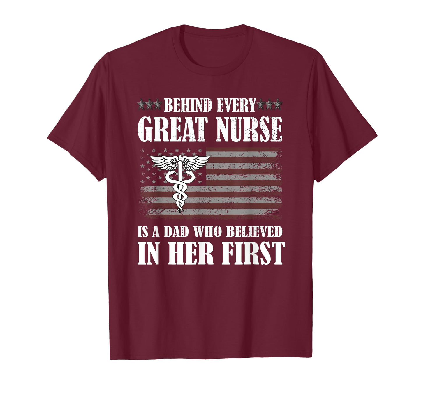 Behind Every Great Nurse Is A Dad | Father Nursing Nurse Dad T-Shirt