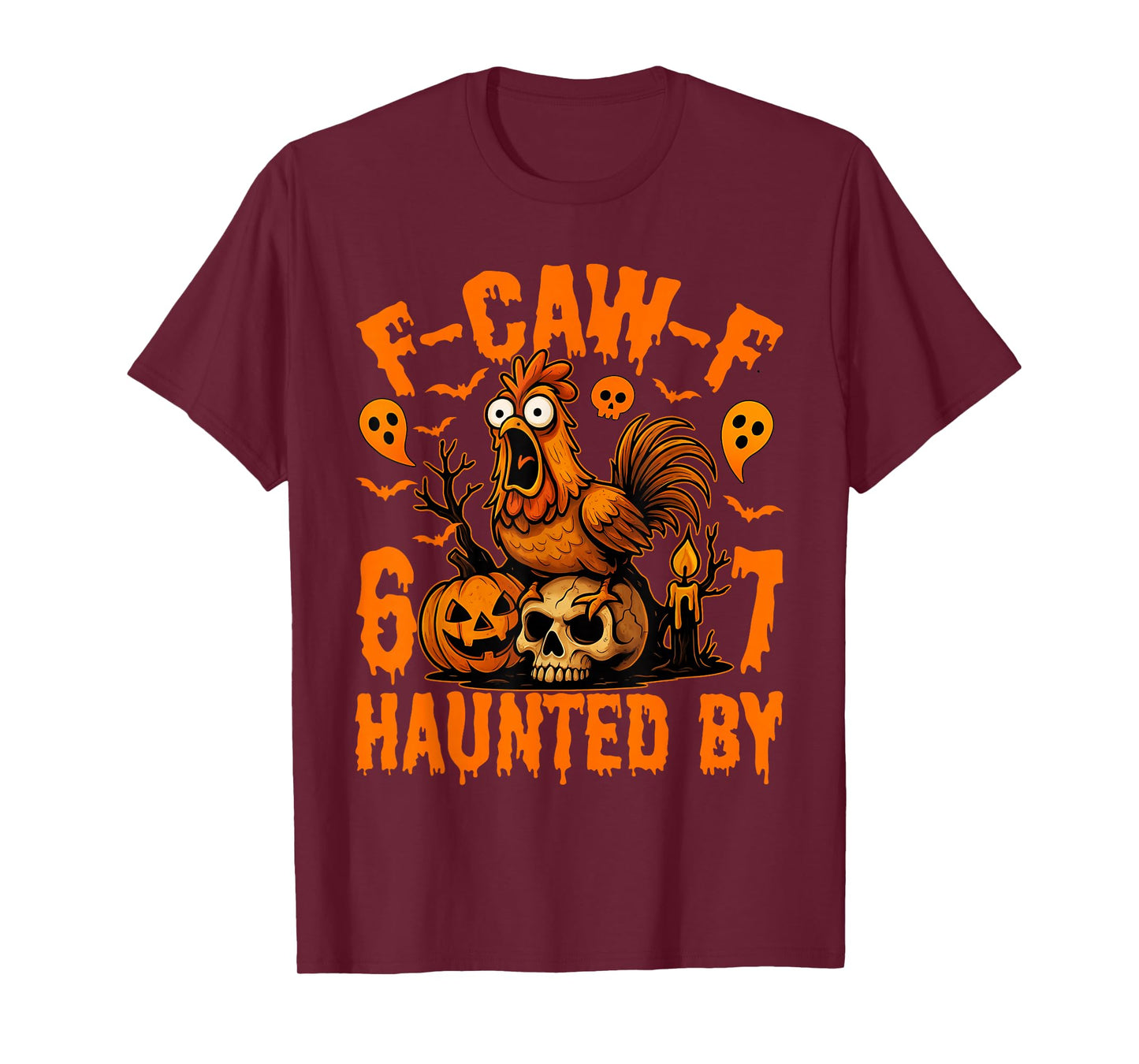 F-Caw-F Funny Chicken Humor Haunted by 67 Quote Rooster Meme T-Shirt