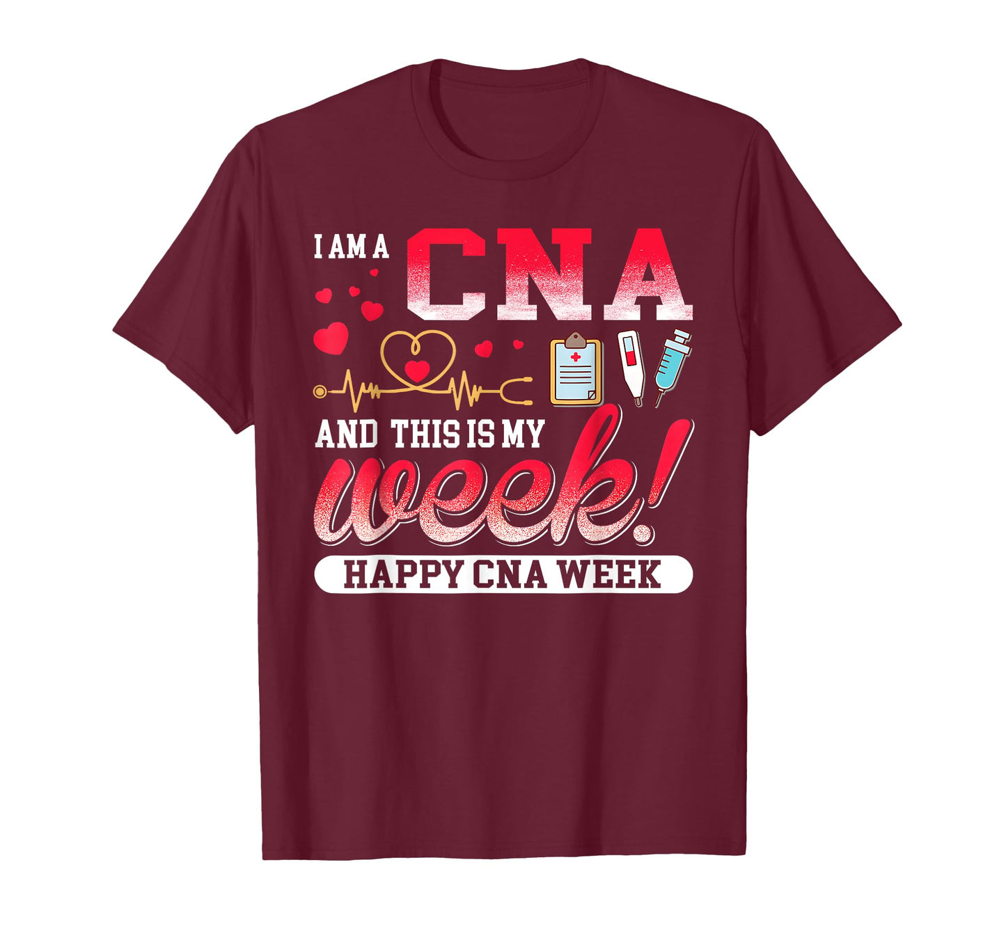 I'm A CNA And This Is My Week Happy CNA Week 2023 T-Shirt