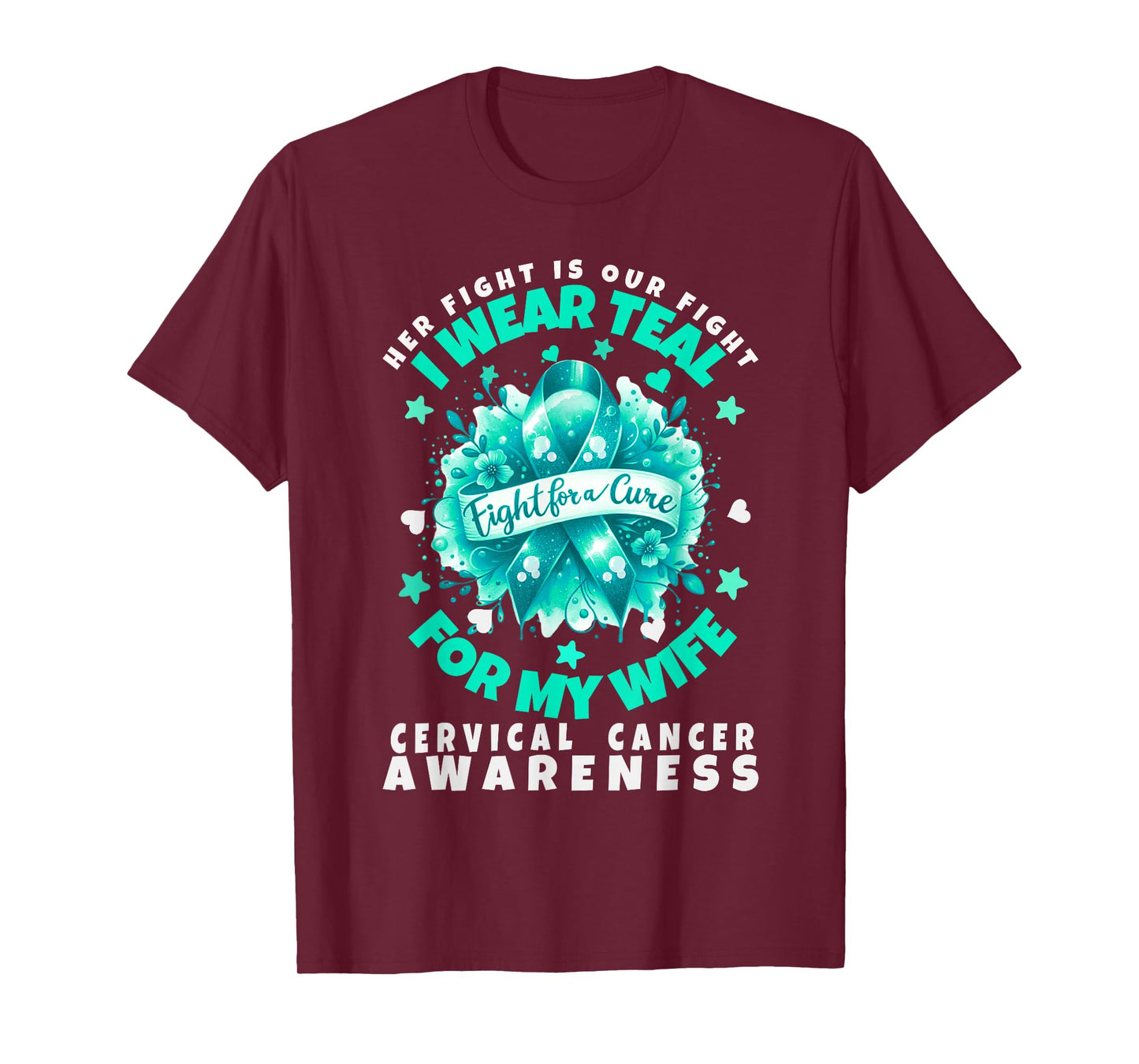 Cervical Cancer Her Fight is Our Fight Support for My Wife T-Shirt