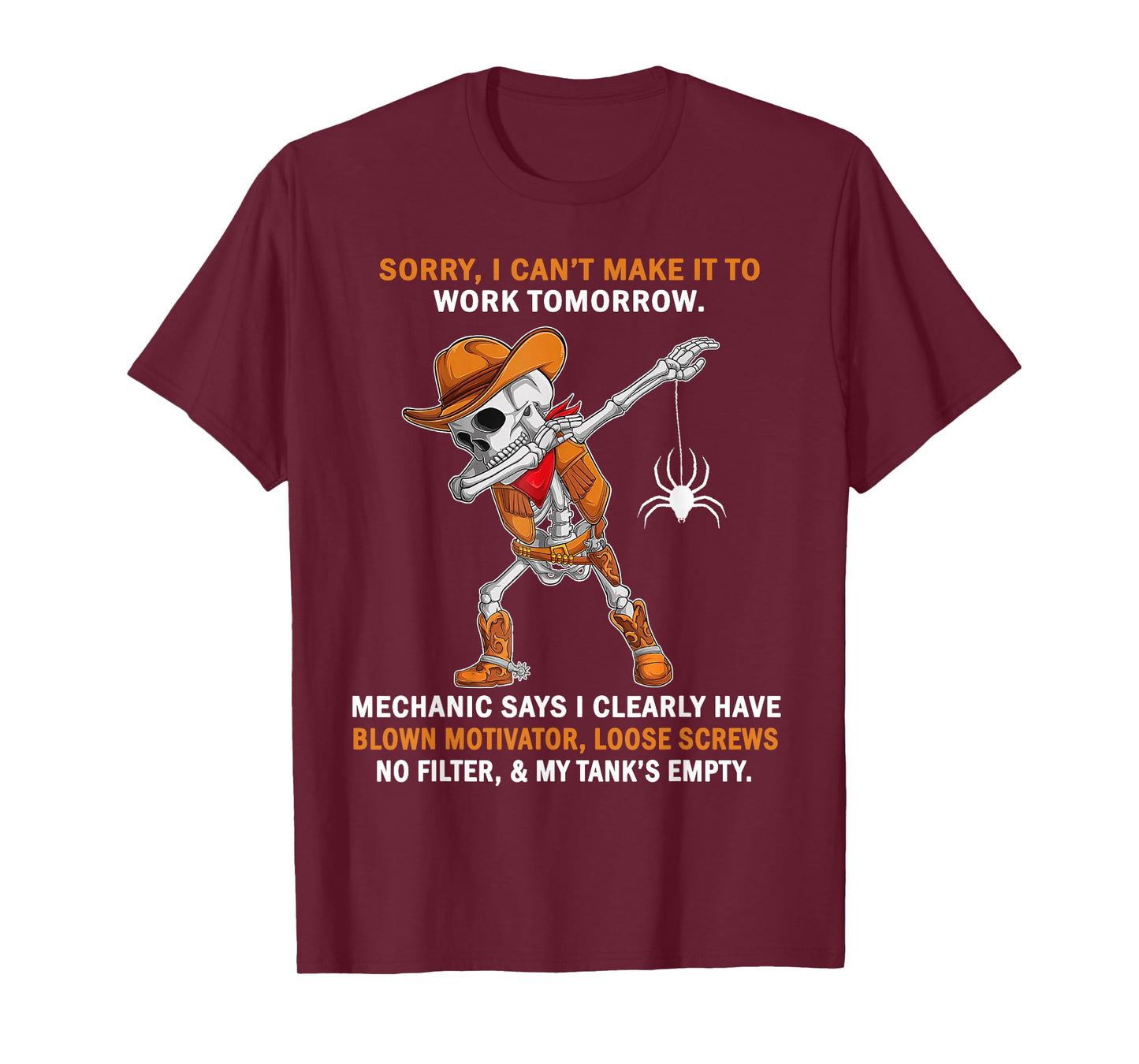 Sorry I Can't Make It to Work Tomorrow Mechanic Says I Clear T-Shirt