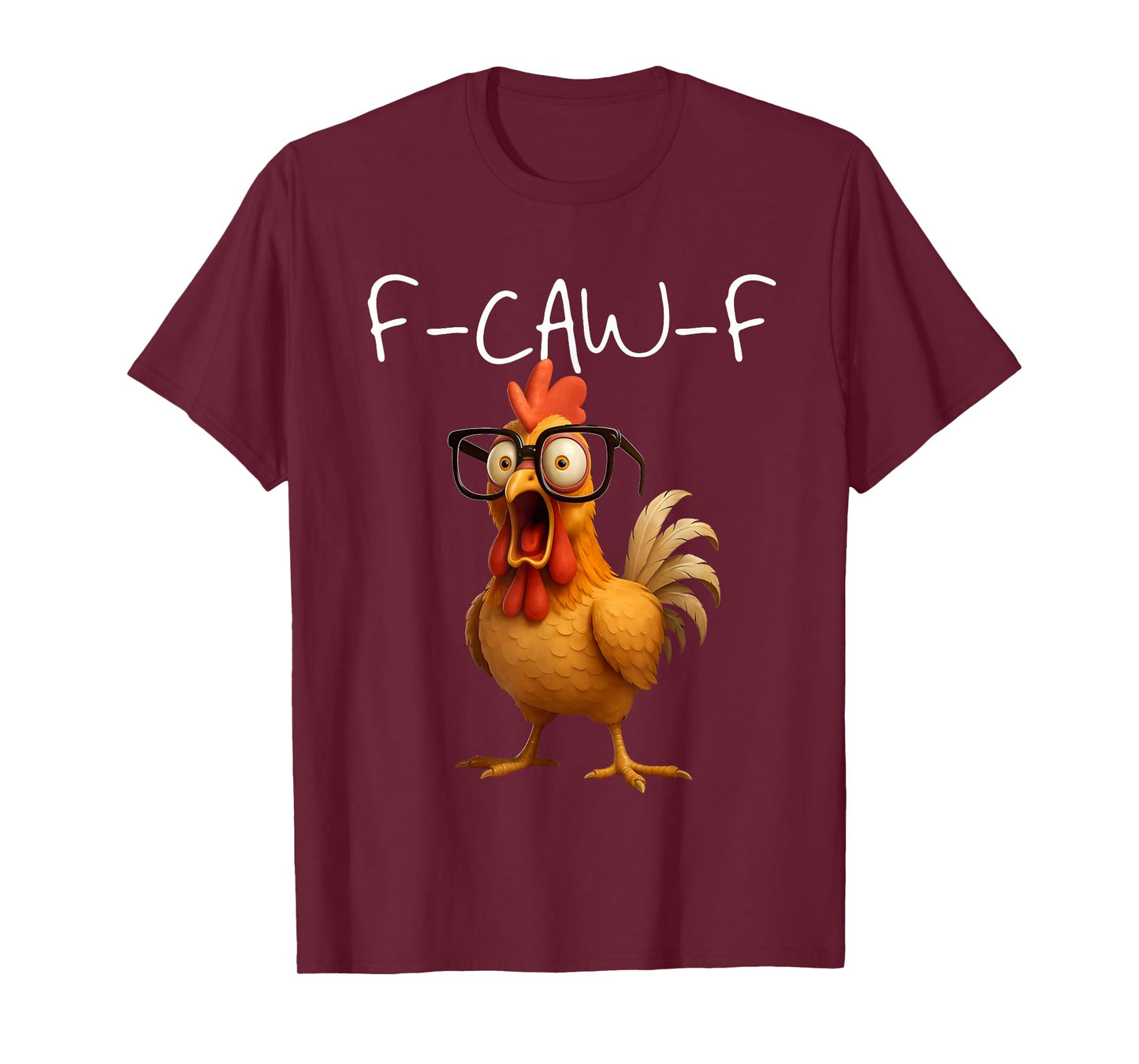 F Caw F Chicken Funny F-Caw-F Rooster FcawF Meme Men Women T-Shirt