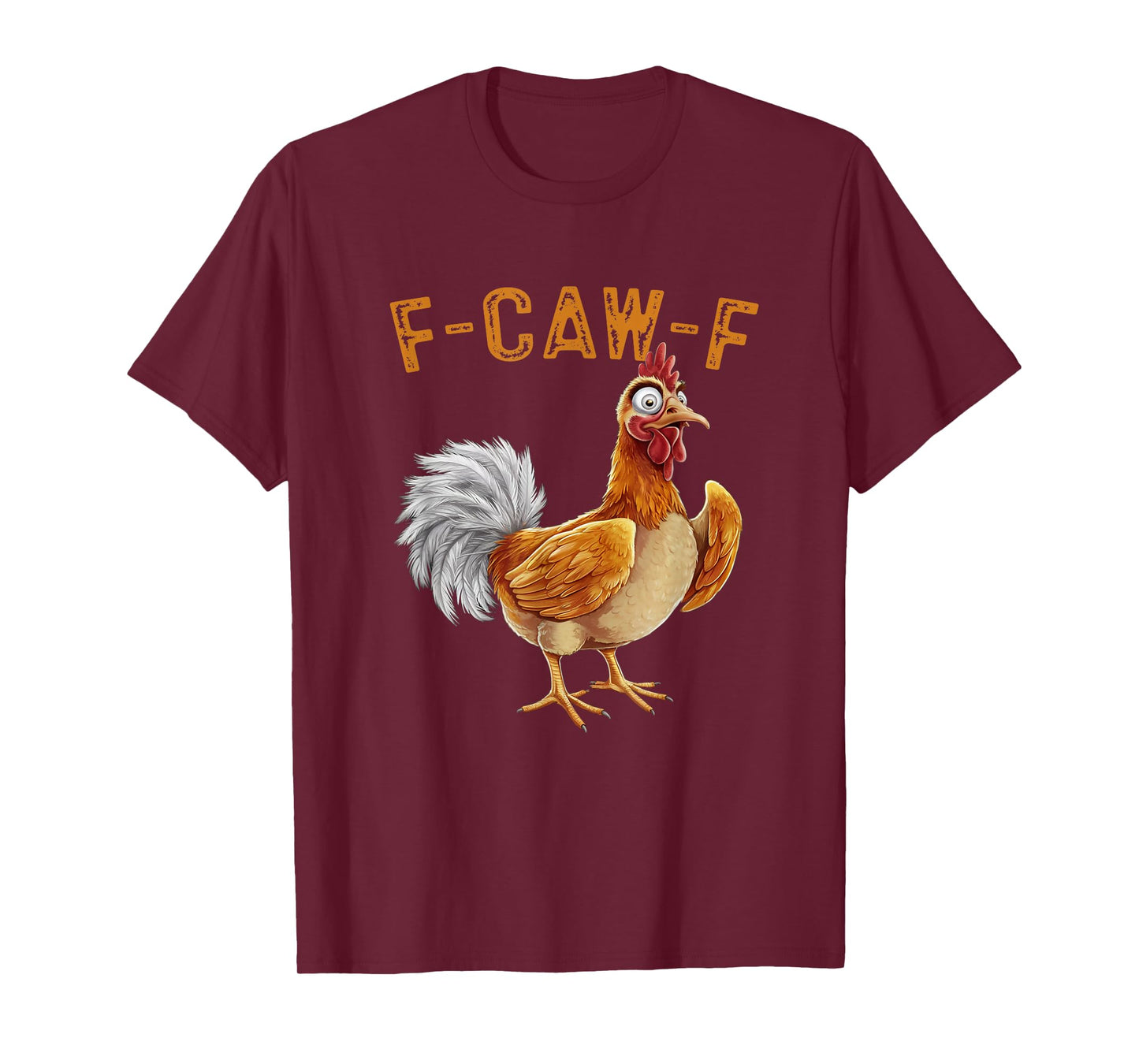 Funny F-Caw-F Chicken FCAWF Chicken T-Shirt