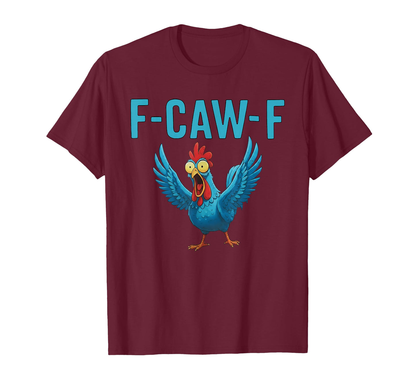 F-CAW-F Funny Rooster Chicken Farm Animal Humor Bird Lovers T-Shirt