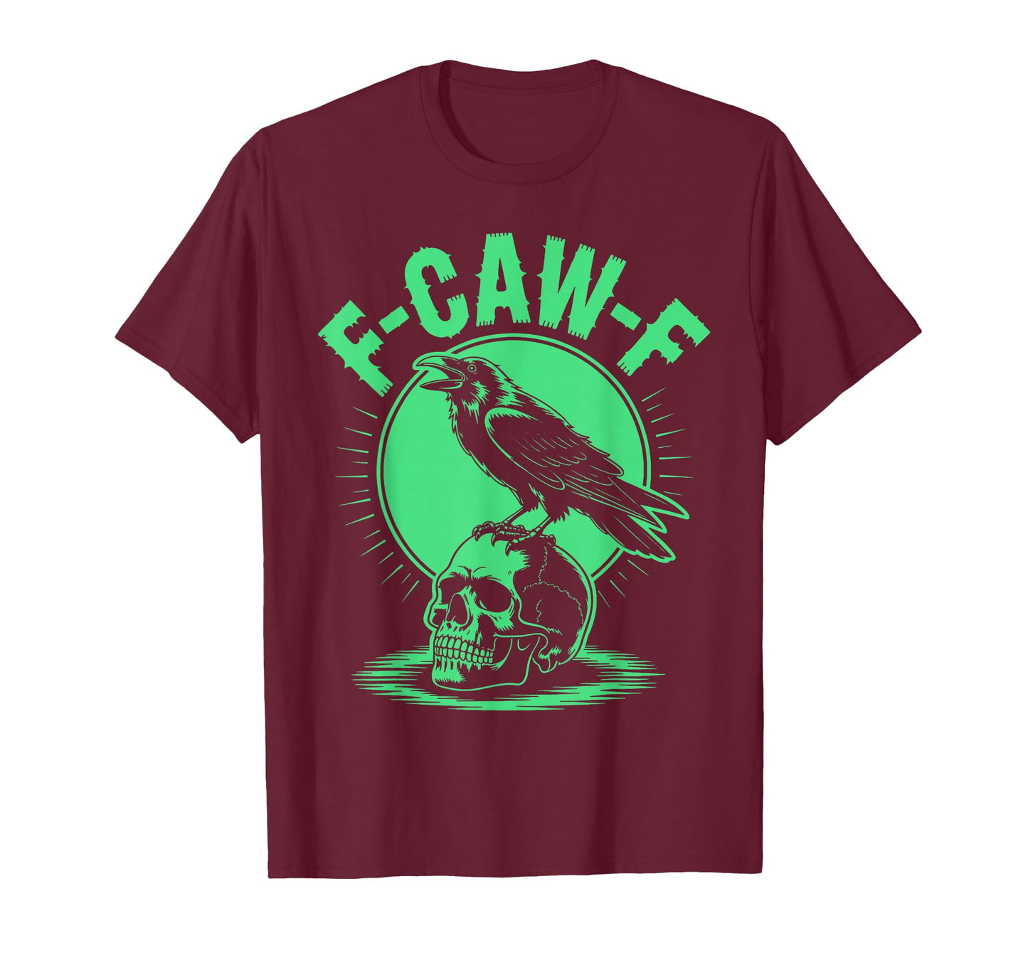 Black Crow F-Caw-F Gothic Raven Halloween Saying Quote T-Shirt