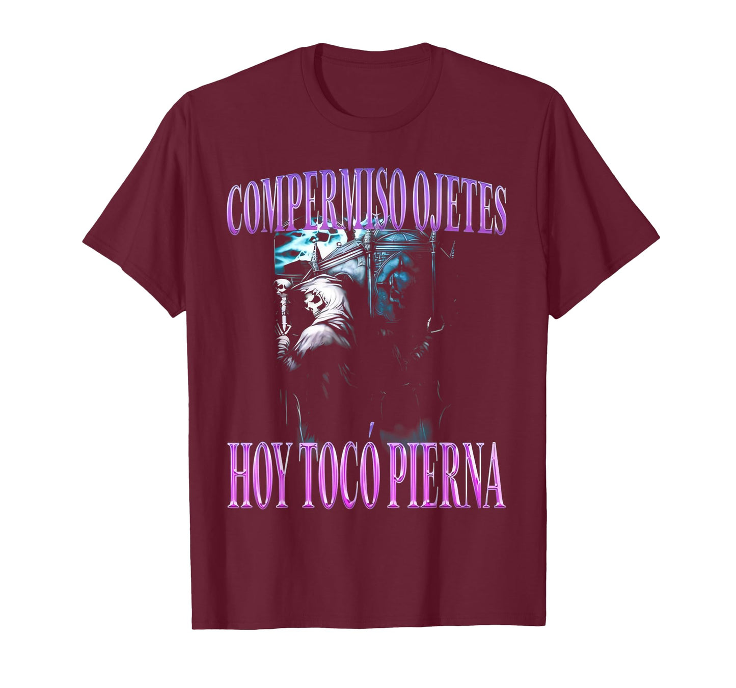 Compermiso ojetes hoy toco pierna Funny Latino Sayings T-Shirt