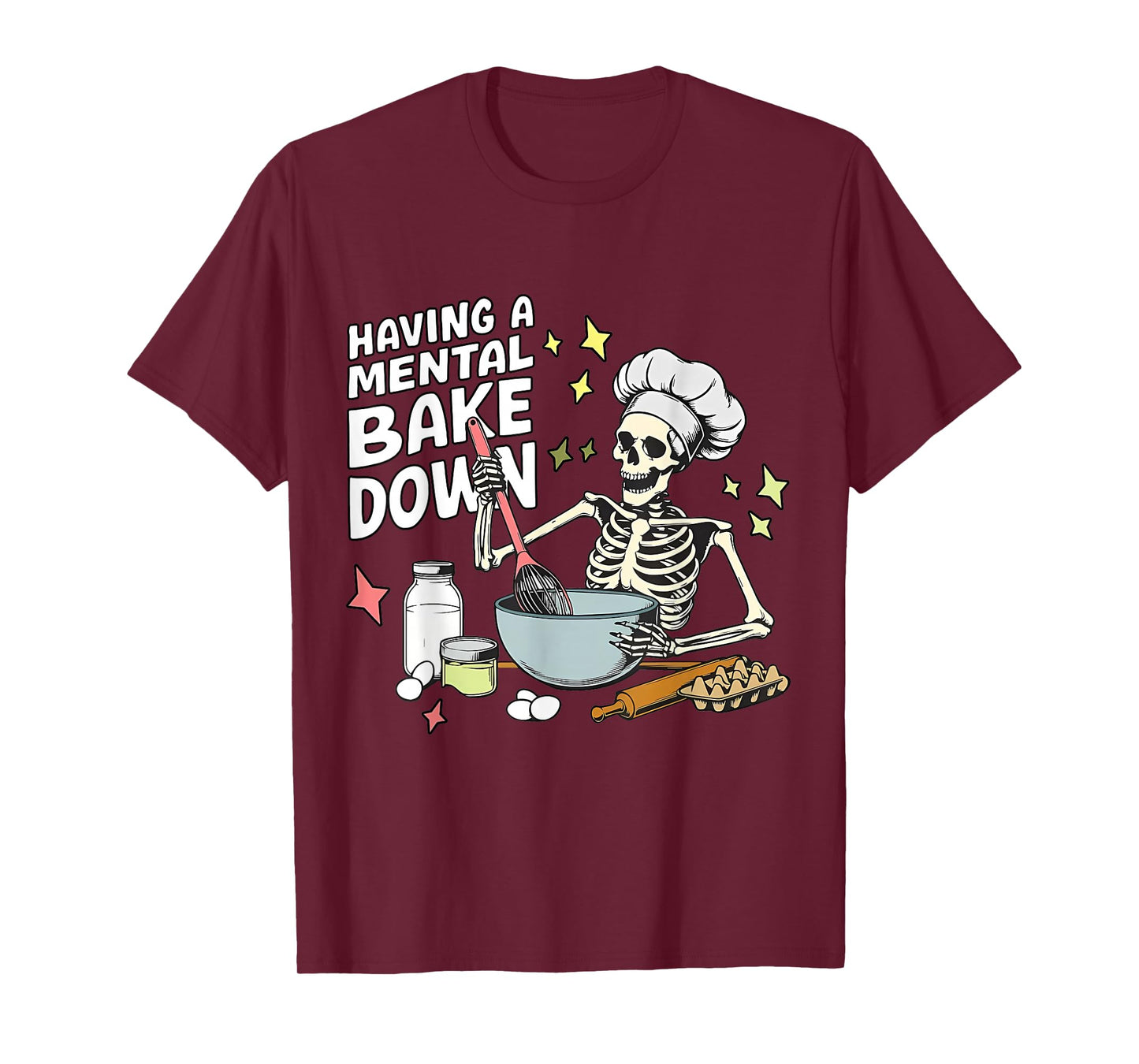 Having A Mental Bake Down Skeleton Halloween Costume Women T-Shirt
