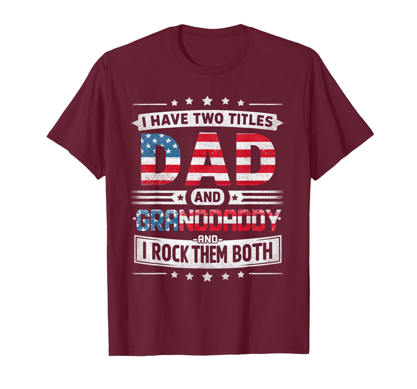 I Have Two Titles Dad And Granddaddy Father's Day Granddaddy T-Shirt