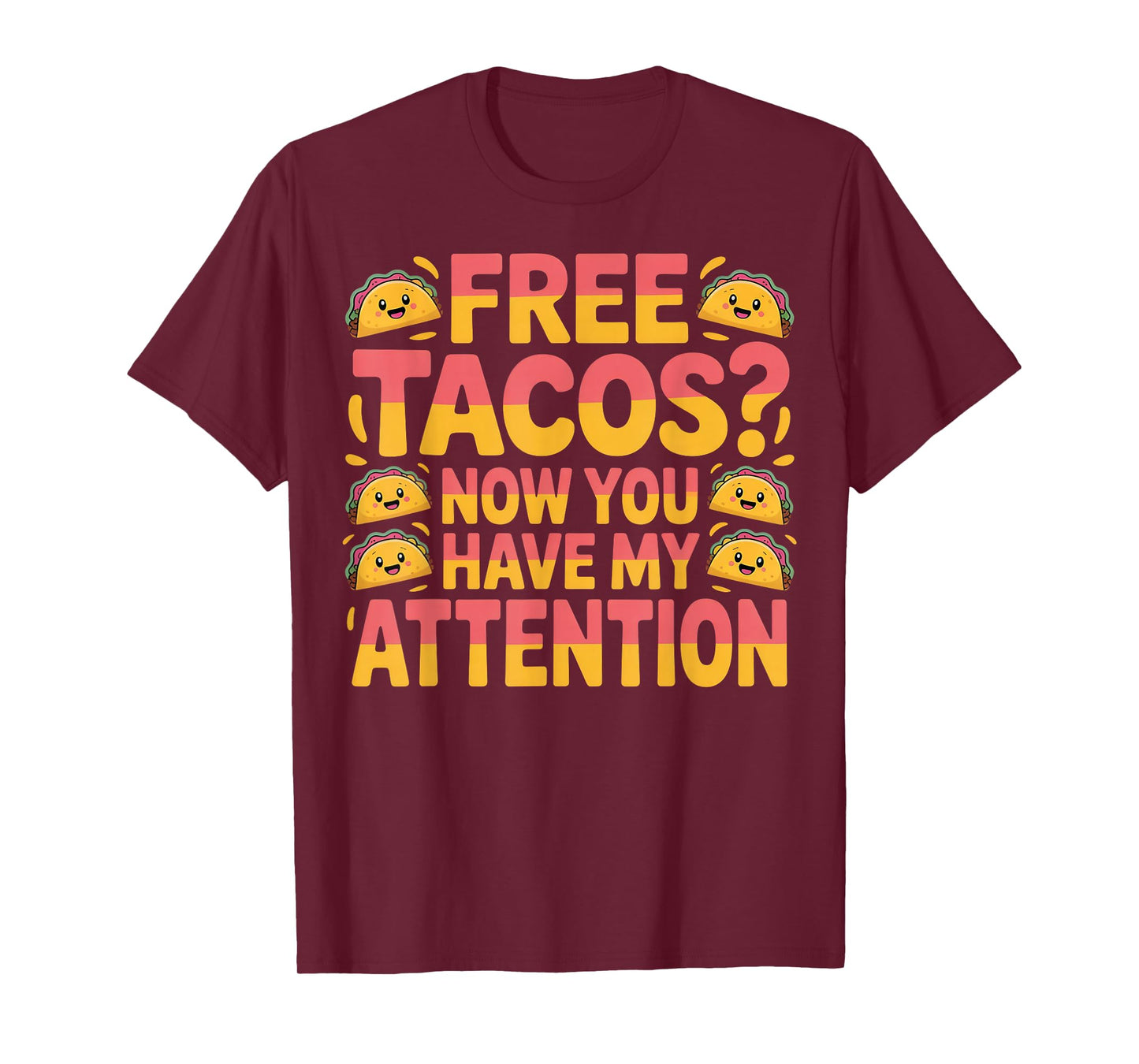 Free Tacos Attention Funny Taco Lover Humor T-Shirt