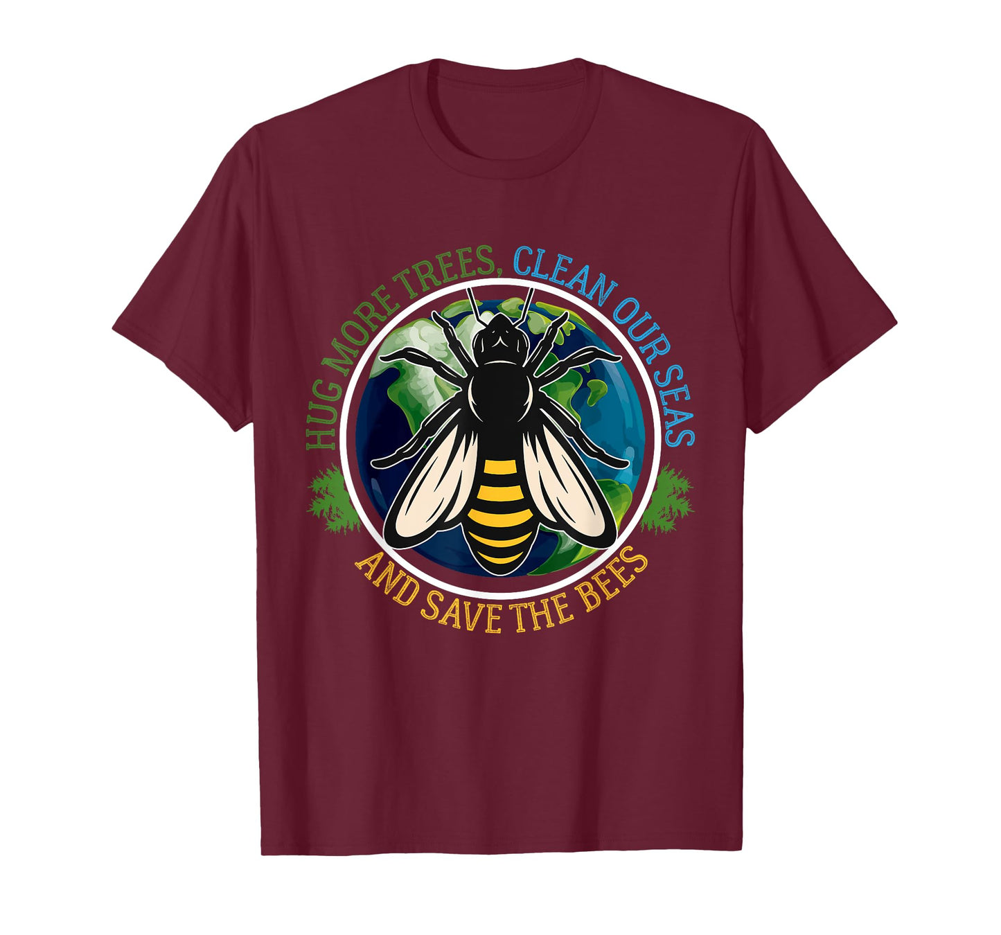 Hug More Trees Clean Seas Save Bees Earth Day Nature Lover T-Shirt