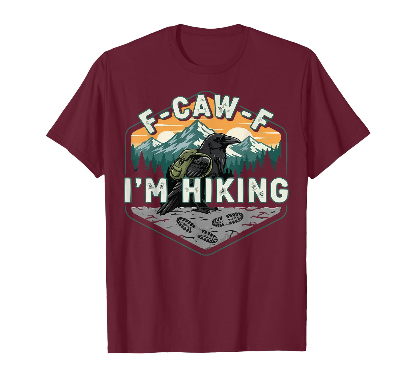 F-CAW-F I'm Hiking Trails Hike Backpacking T-Shirt