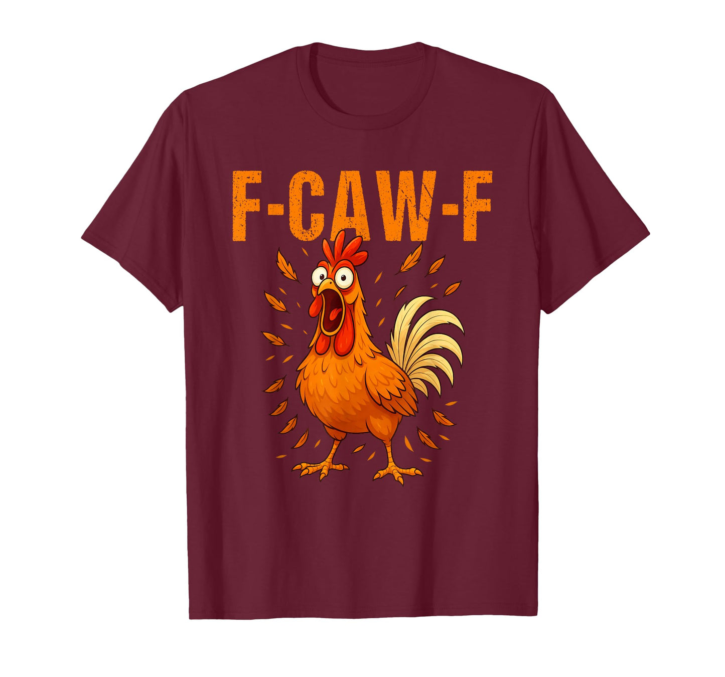 F-Caw-F Funny Chicken Humor F-Caw-F Quote Rooster Meme T-Shirt