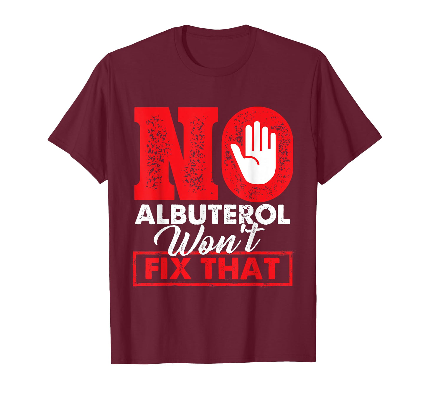 No Albuterol Won't Fix That - Respiratory Therapist Therapy T-Shirt