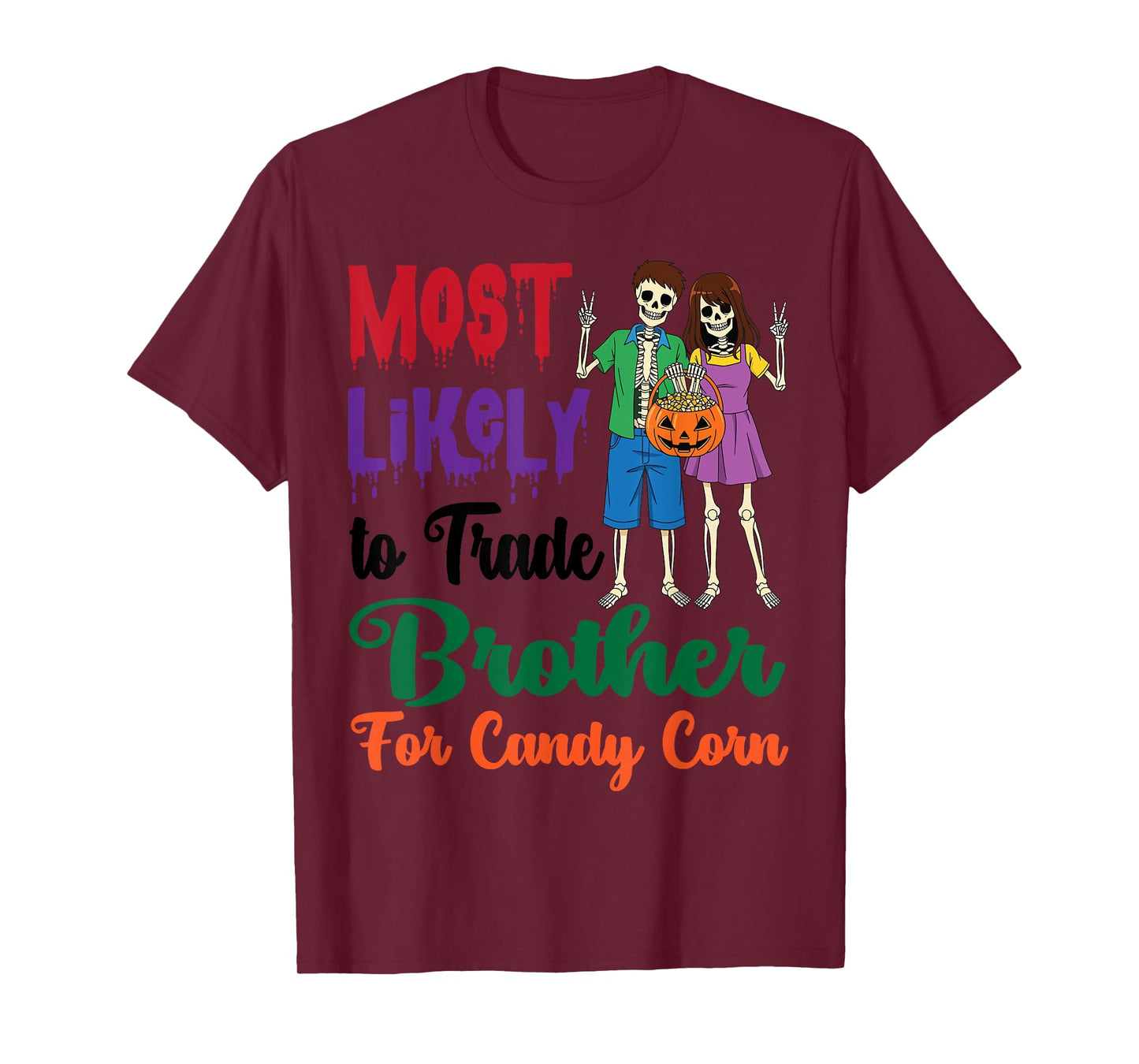 Most Likely to Trade Brother for Candy Corn Skeleton Sister T-Shirt