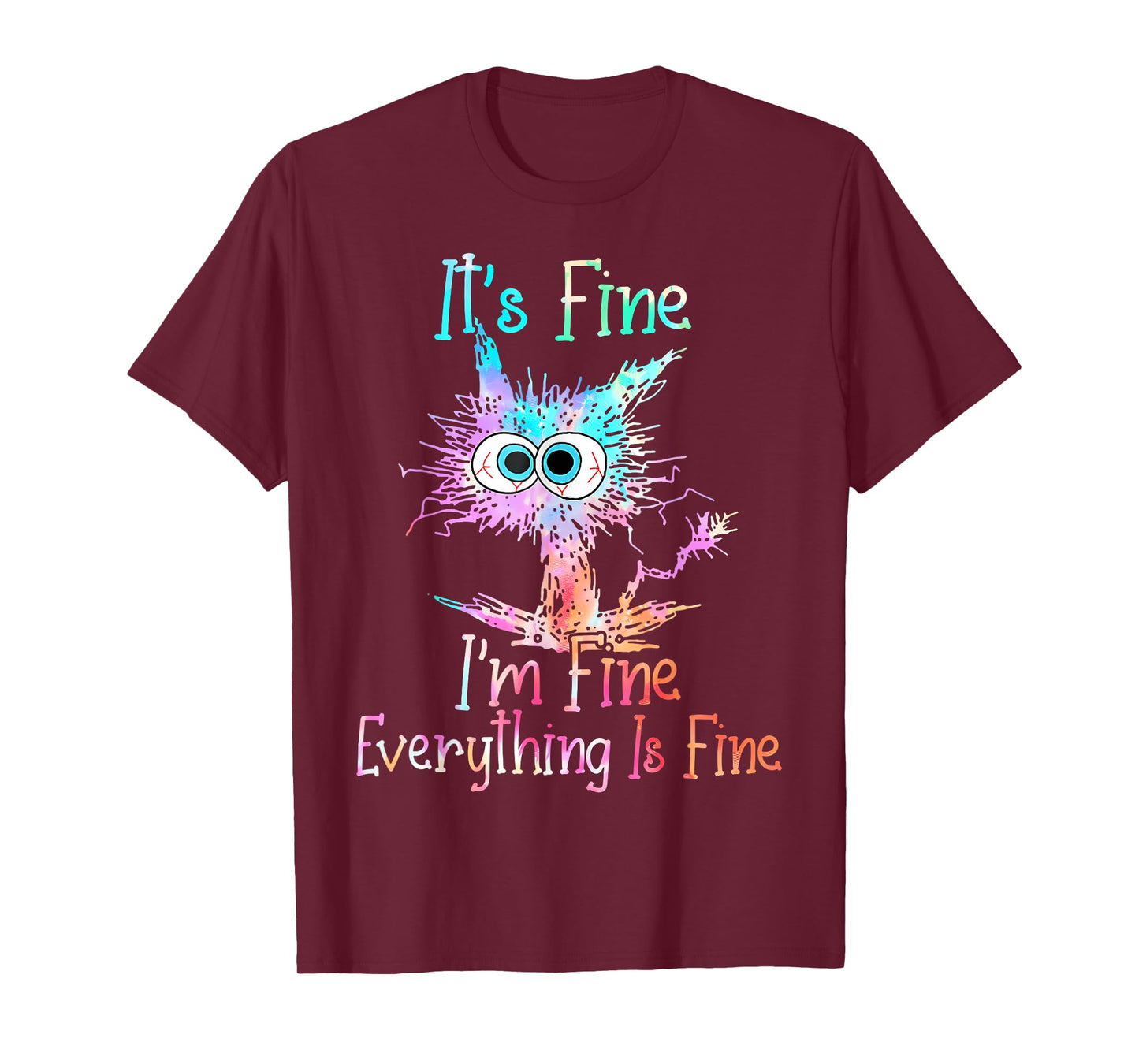 It's Fine I'm Fine Everything Is Fine Shirt Tie Dye Cat T-Shirt