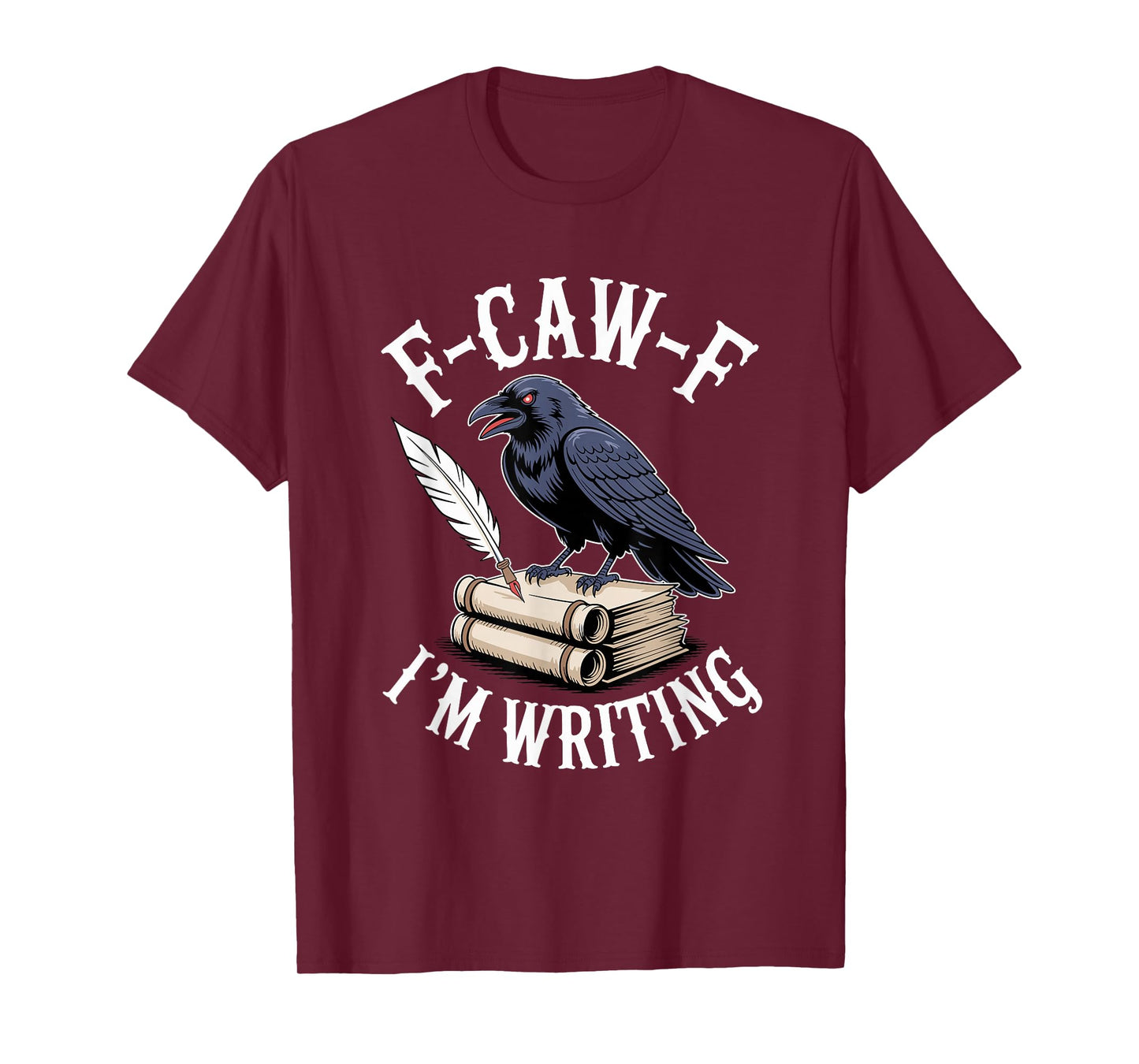 F-Caw-F Black Crow Blackbird Author Writing T-Shirt