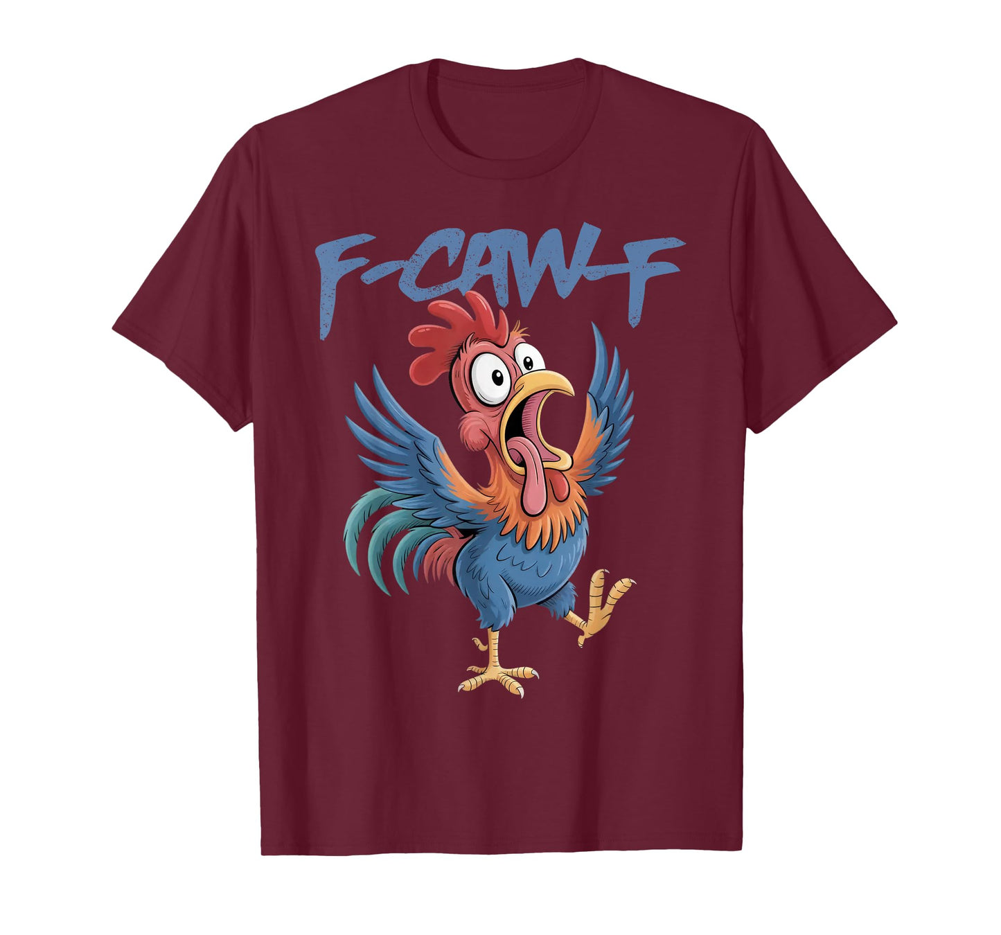 F-Caw-F Funny Chicken Humor F-Caw-F Quote Rooster Meme T-Shirt