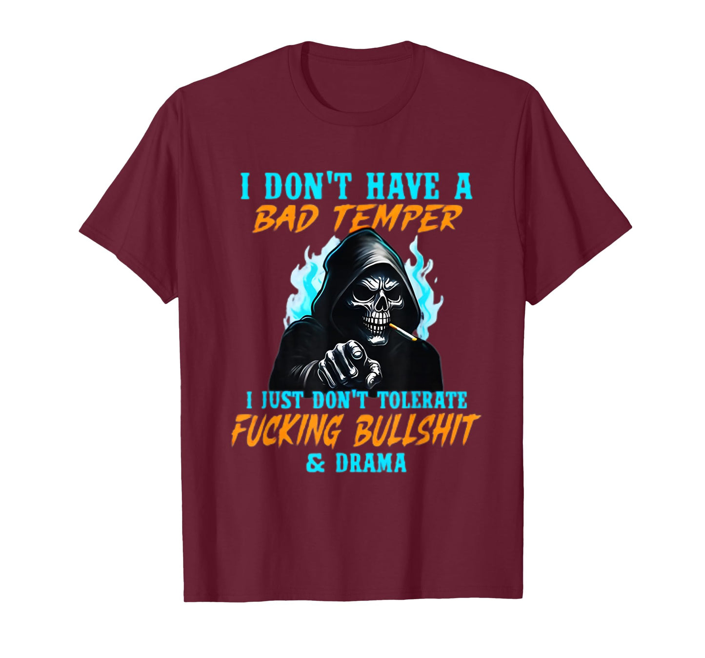 I Don't Have a Bad Temper I just Don't Tolerate Bullshit T-Shirt