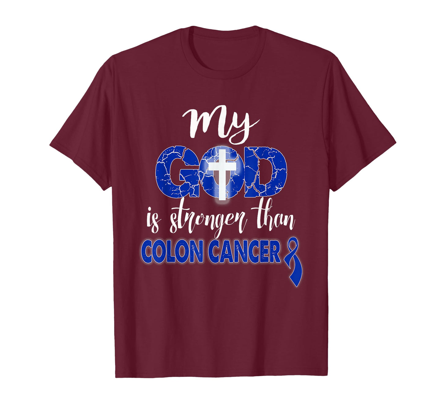 My God Is Stronger Than Colon Cancer shirt T-Shirt