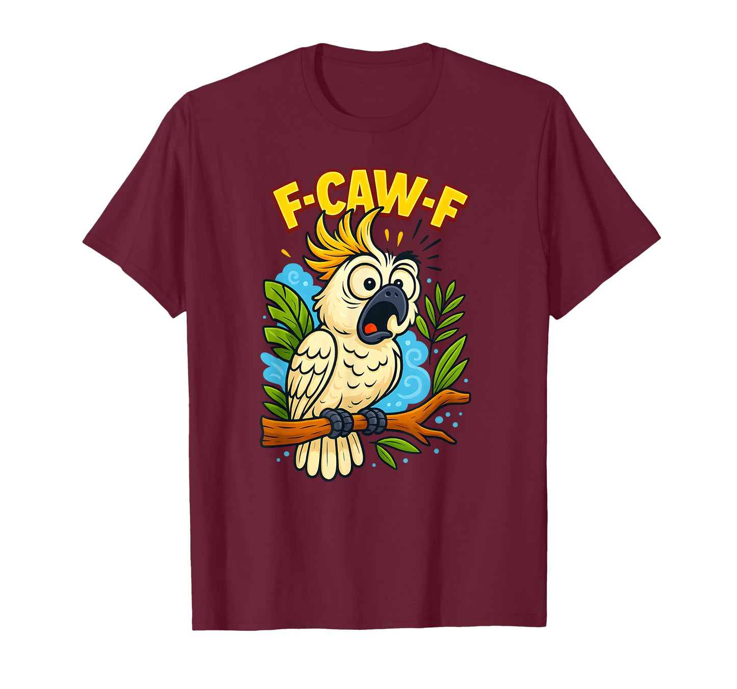 Meme F-Caw-F Funny Cockatoo Design – Crazy Animal Humor-Bird T-Shirt
