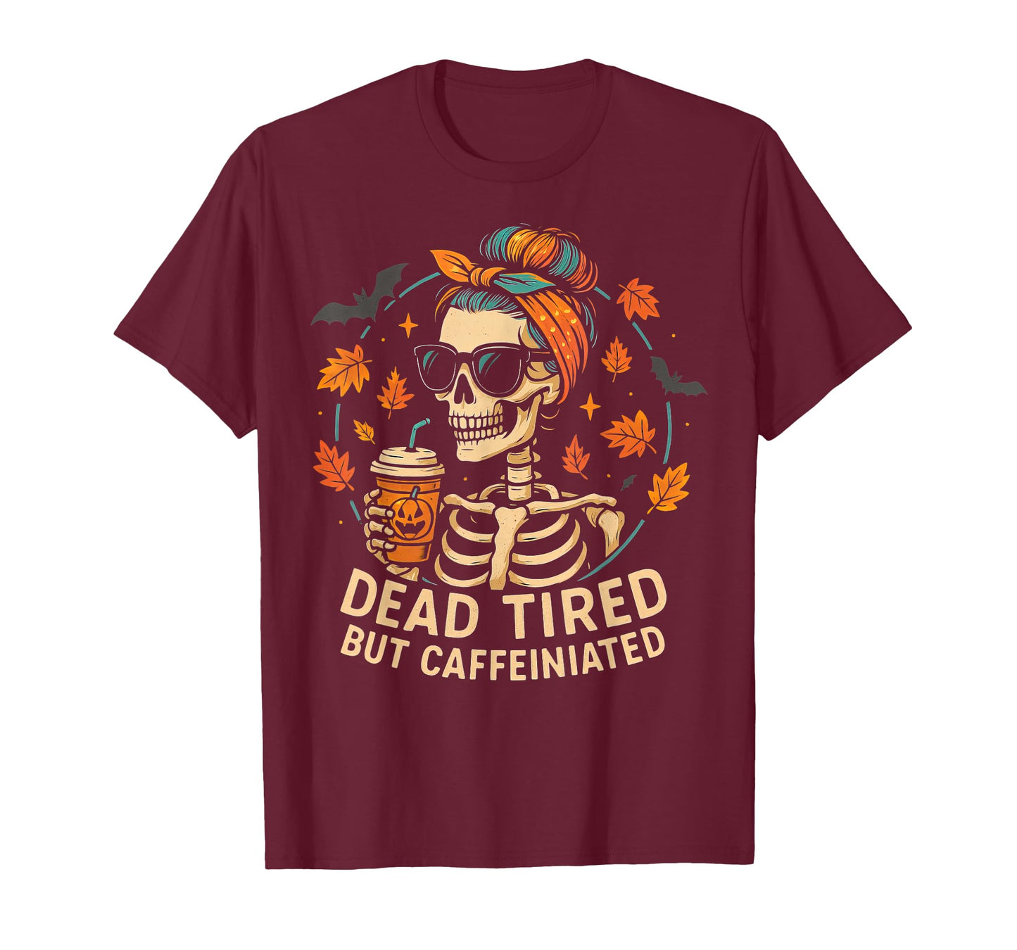 Tired But Caffeinated Skeleton Coffee Mom Halloween Pumpkin T-Shirt