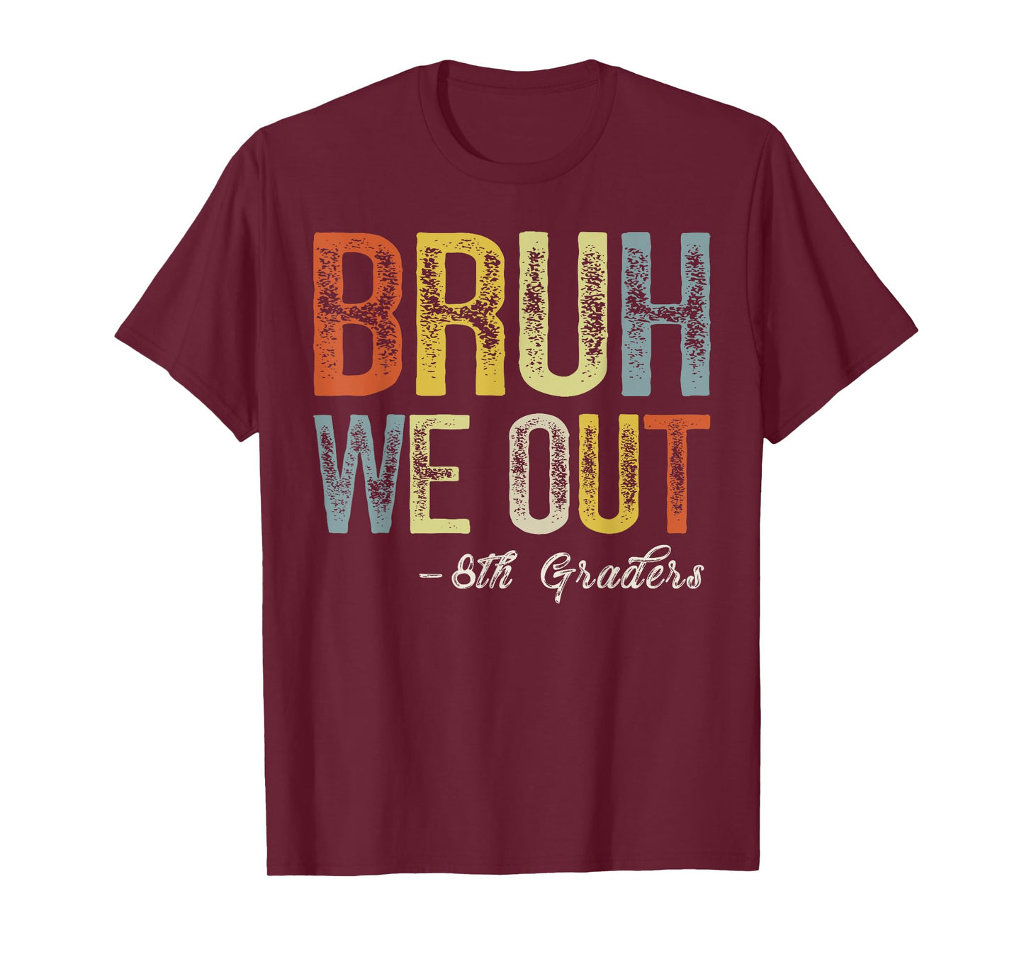 Bruh We Out 8th Graders Teacher Last Day Of School Summer T-Shirt
