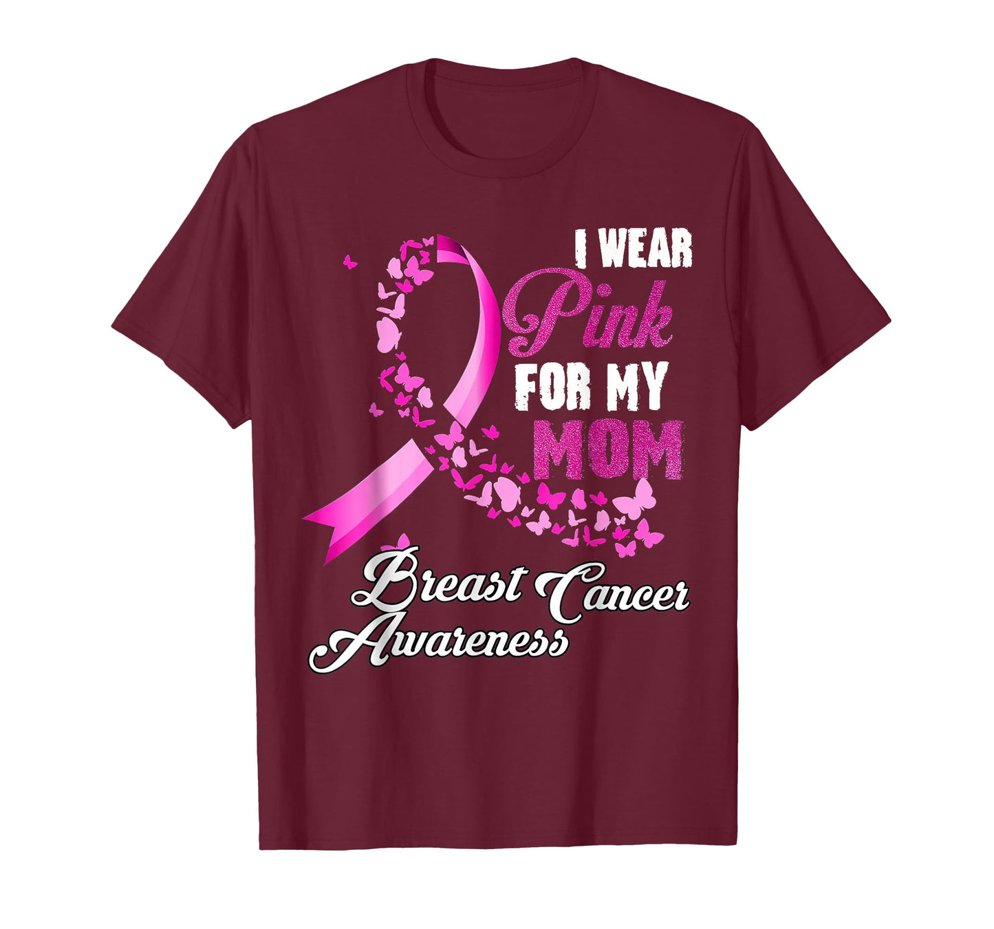 I Wear Pink For My Mom Breast Cancer Awareness T-Shirt