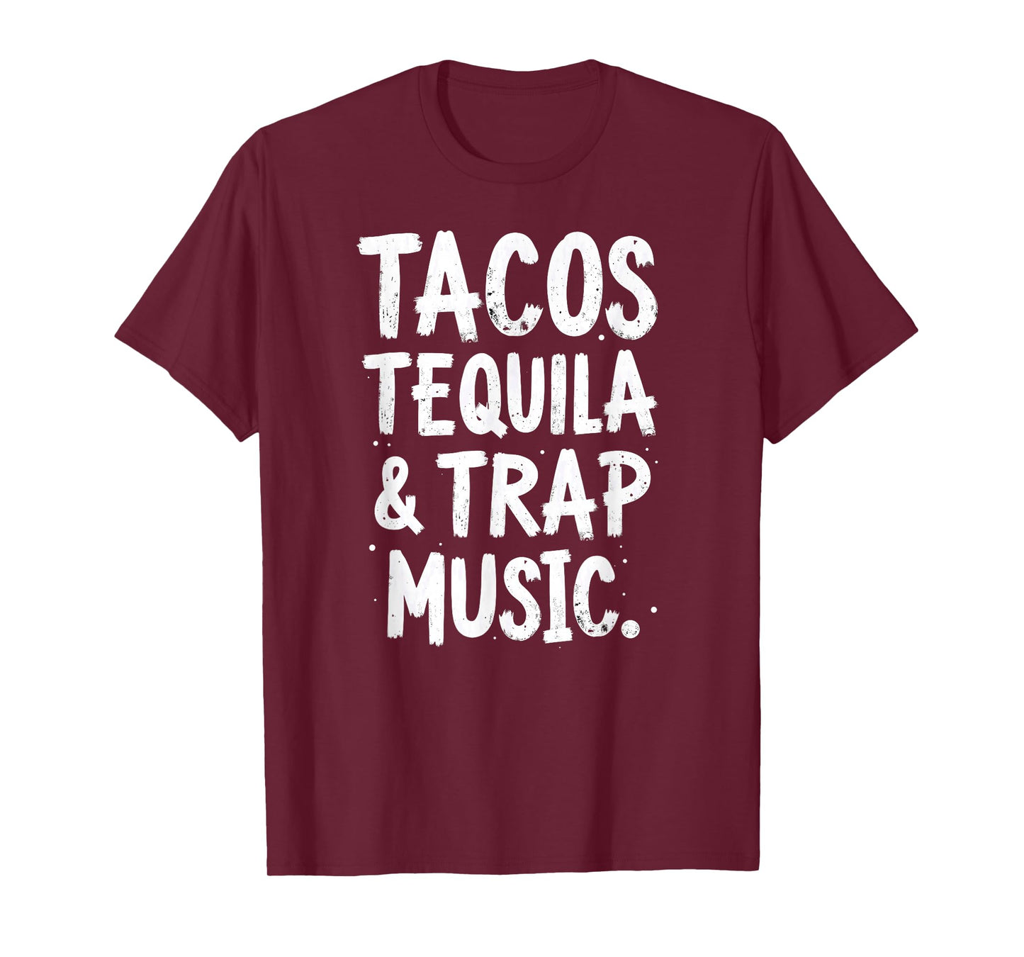 Tacos Tequila and Trap Music T-Shirt