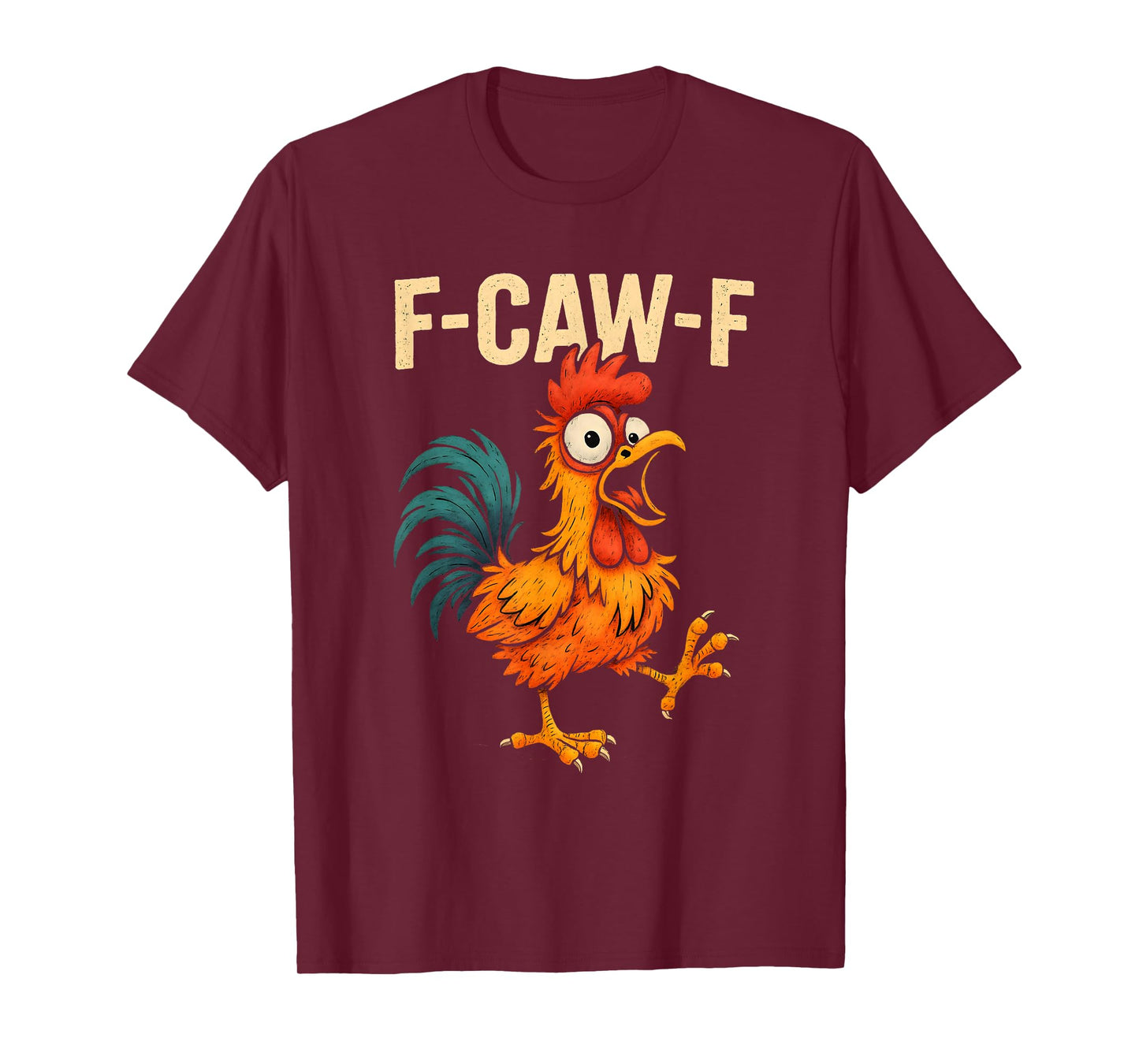 F-Caw-F Funny Chicken Humor Design F-Caw-F Chicken Lover T-Shirt