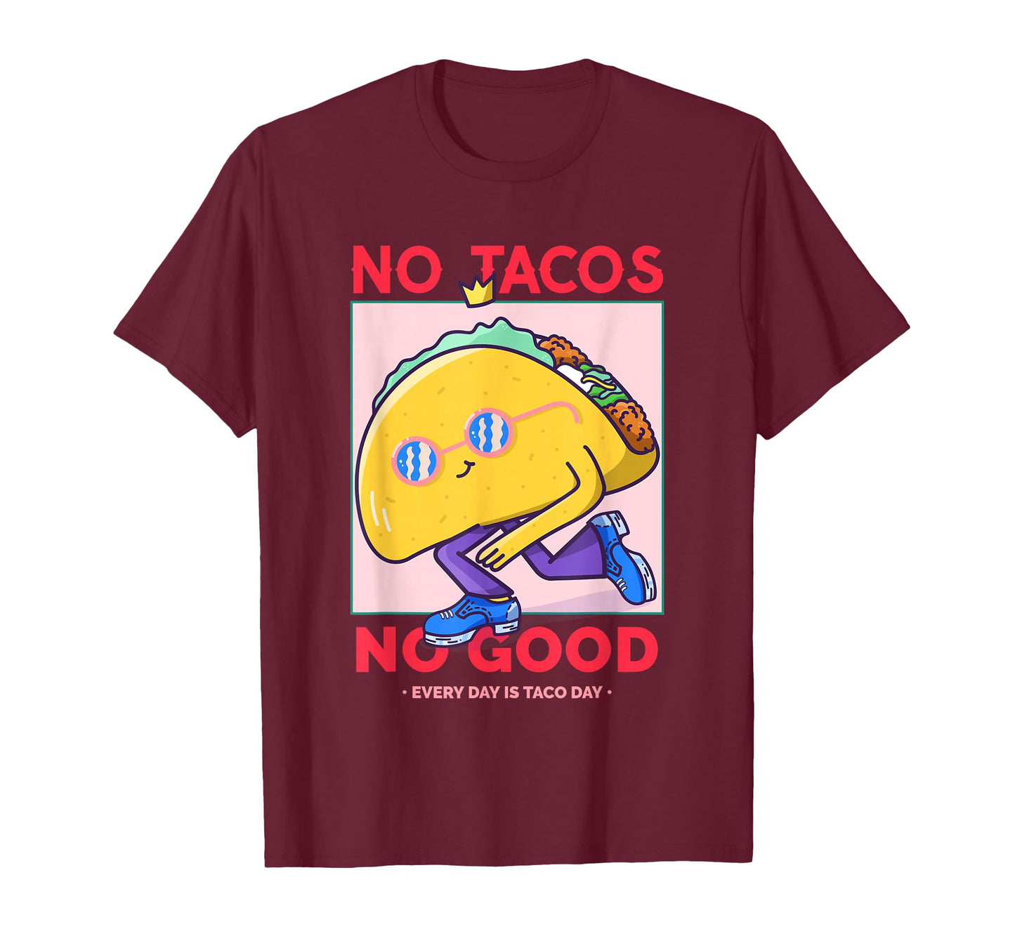 No Tacos No Good (Funny Taco Graphic) T-Shirt