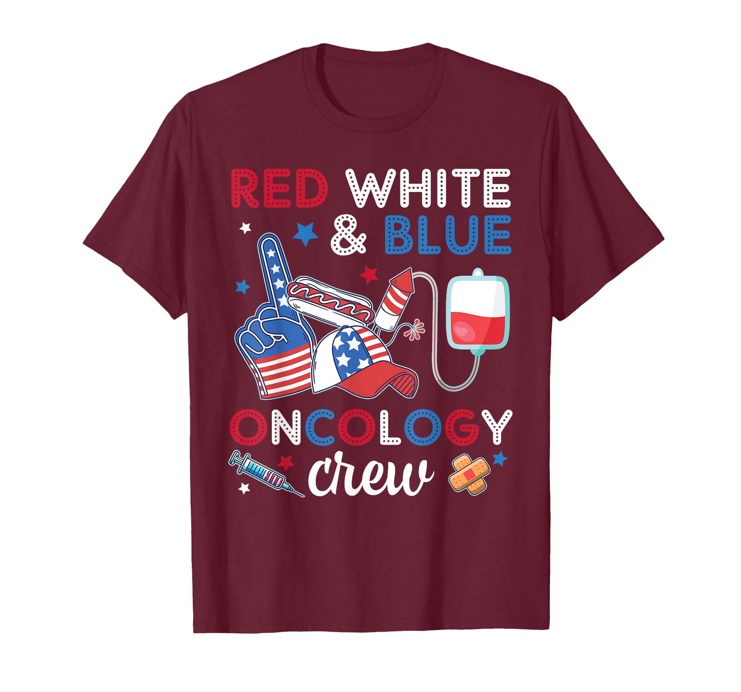 Red White And Blue Oncology Nurse Crew Patients 4TH July Day T-Shirt