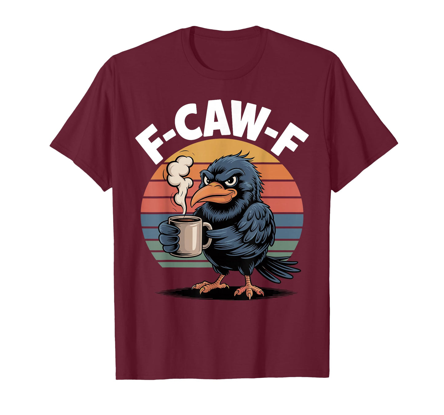 F-Caw-F Crow. Funny Fcawf Grumpy Bird Humor Retro T-Shirt