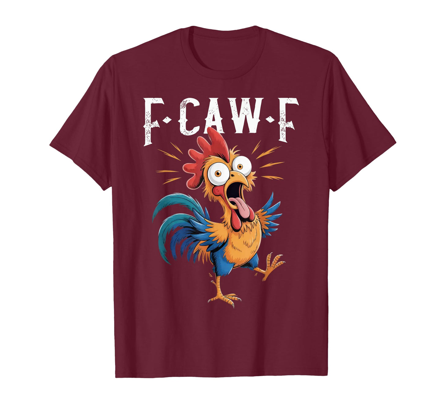 F-Caw-F Funny Chicken Humor F-Caw-F Quote Rooster Meme T-Shirt