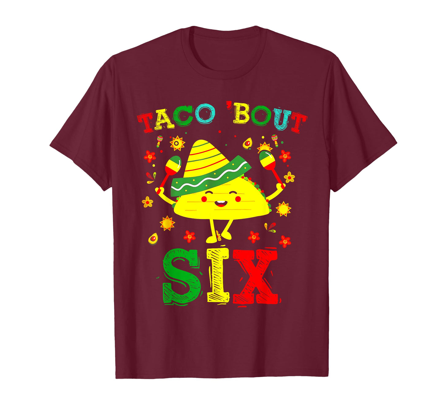 Taco 6th Birthday Outfit Taco 'bout Six Mexican Fiesta T-Shirt