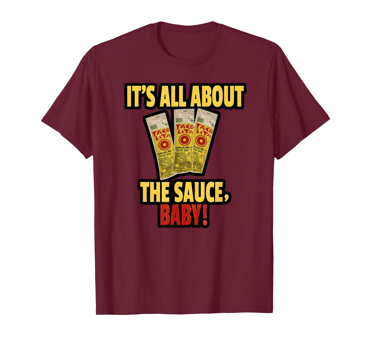 "It's All About The Sauce Baby!" T-Shirt T-Shirt