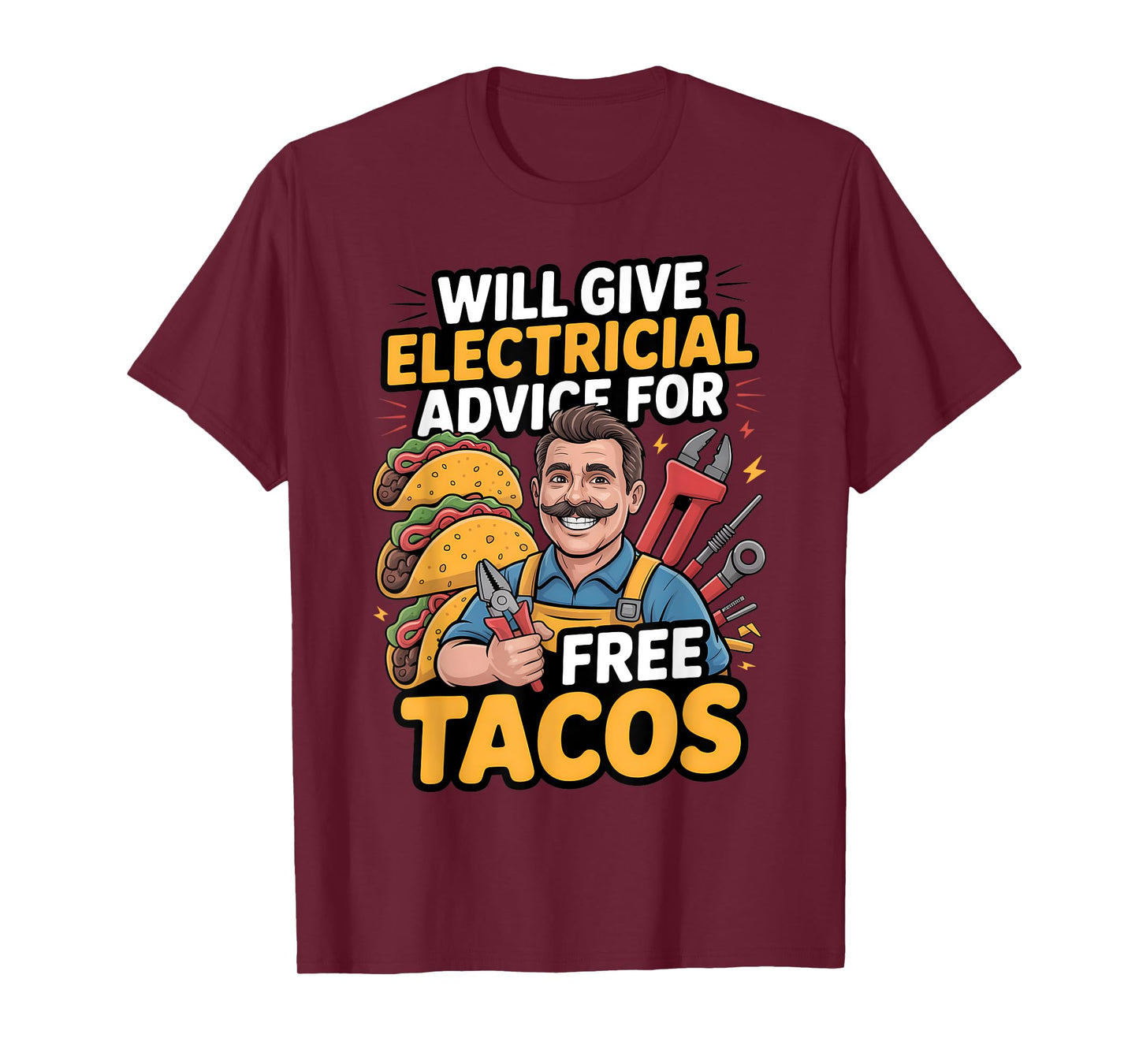 Funny Electrician Will Give Electrical Advice for Free Tacos T-Shirt