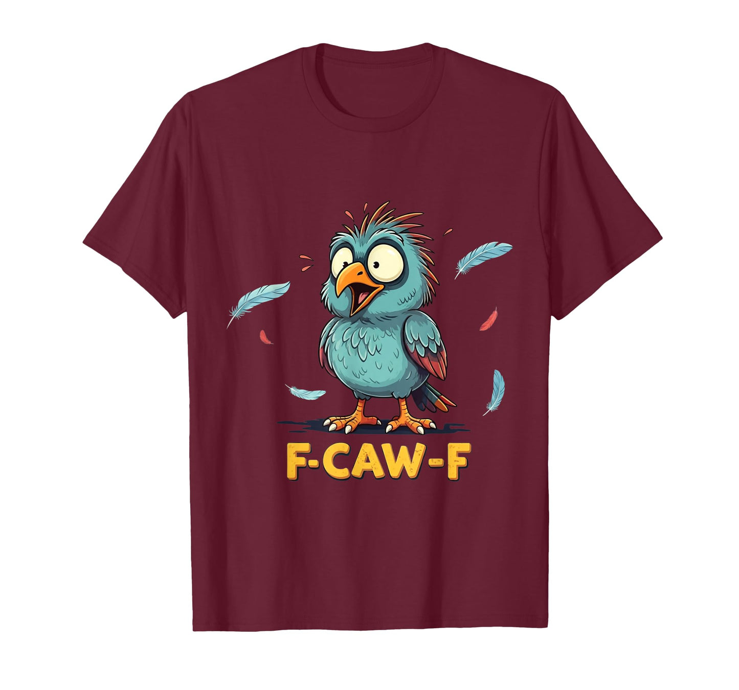 F-Caw-F Funny Messy Bird FCAWF Humor Quote Rooster Meme T-Shirt