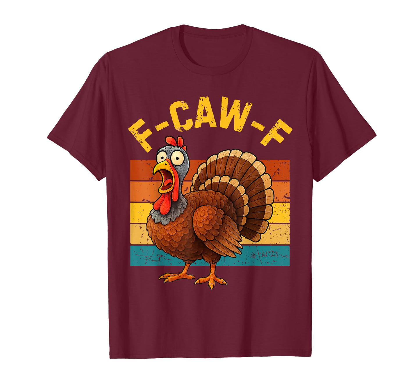 Funny F-Caw-F Turkey Retro, FCAWF Thanksgiving for Men Women T-Shirt