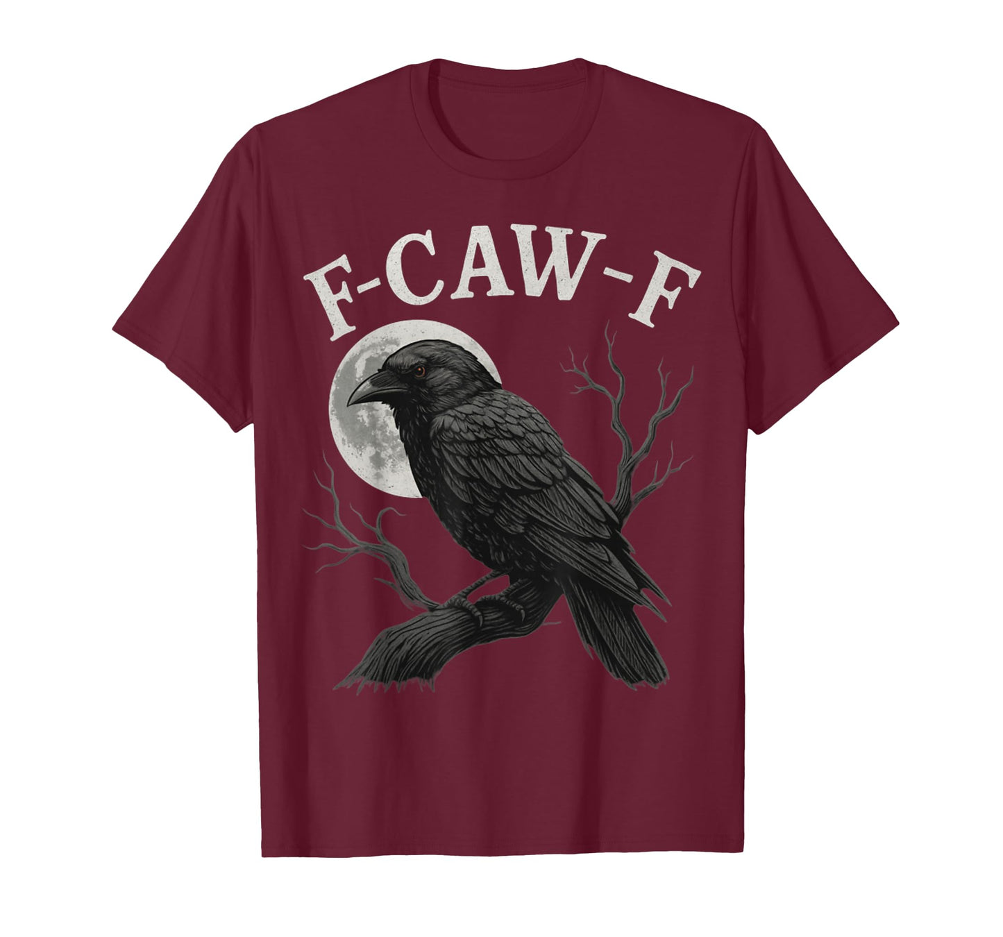 Funny F Caw F Graphic for Men and Women Great Humor Graphic T-Shirt