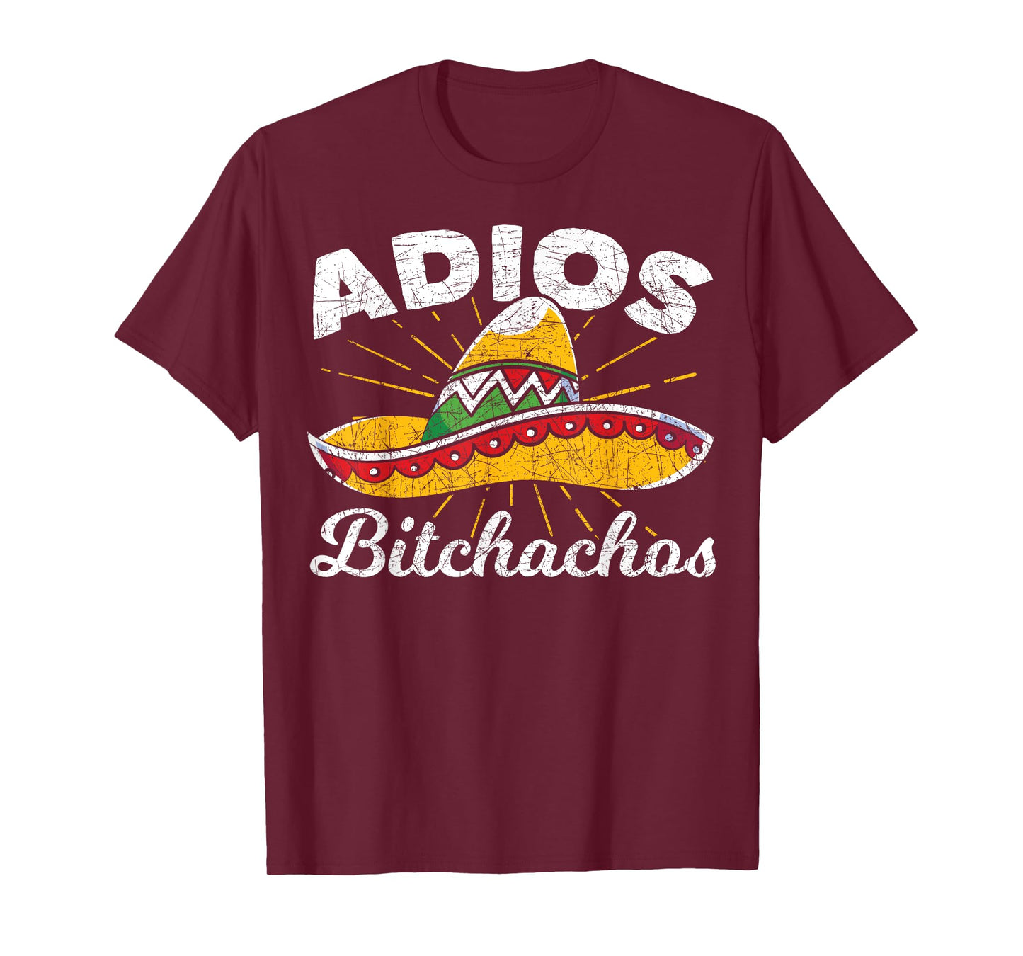 Adios Bitchachos Sombrero Fiesta Mexico Funny Cinco De Mayo T-Shirt